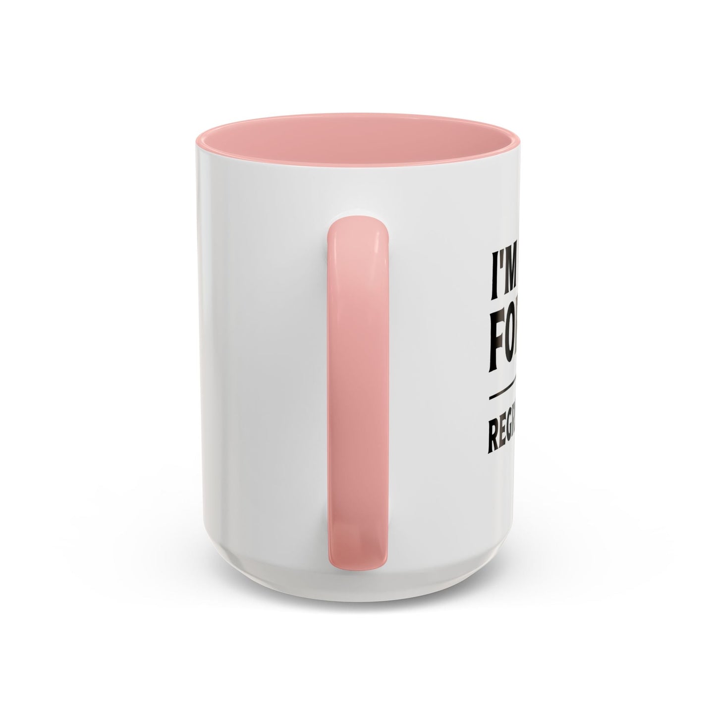 I'M LOOKING FORWARD TO REGRETTING THIS Accent BiColor Funny Sarcastic Mug