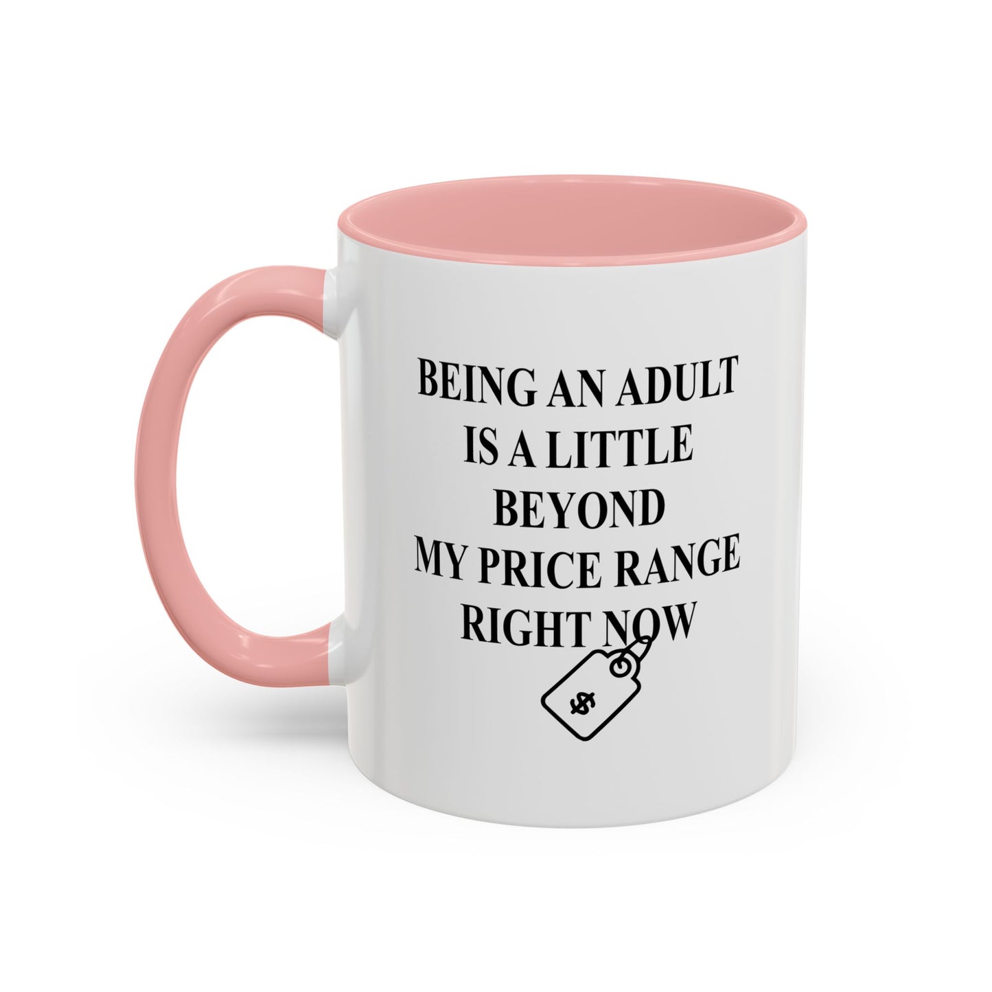 BEYONG MY PRICE RANGE Accent BiColor Funny Sarcastic Mug