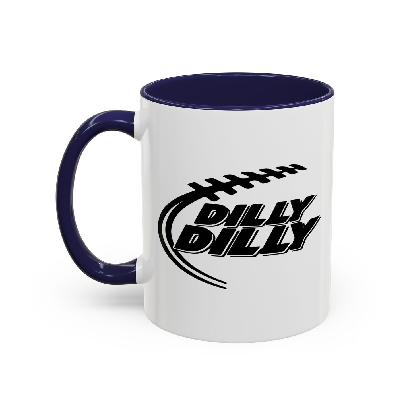 DILLY DILLY Accent BiColor Funny Sarcastic Mug