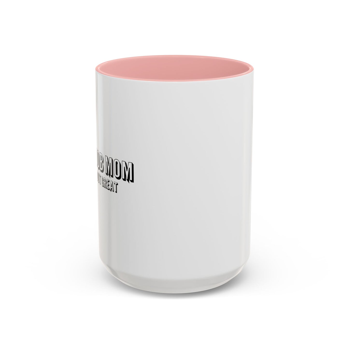 GREAT JOB MOM Accent BiColor Funny Sarcastic Mug