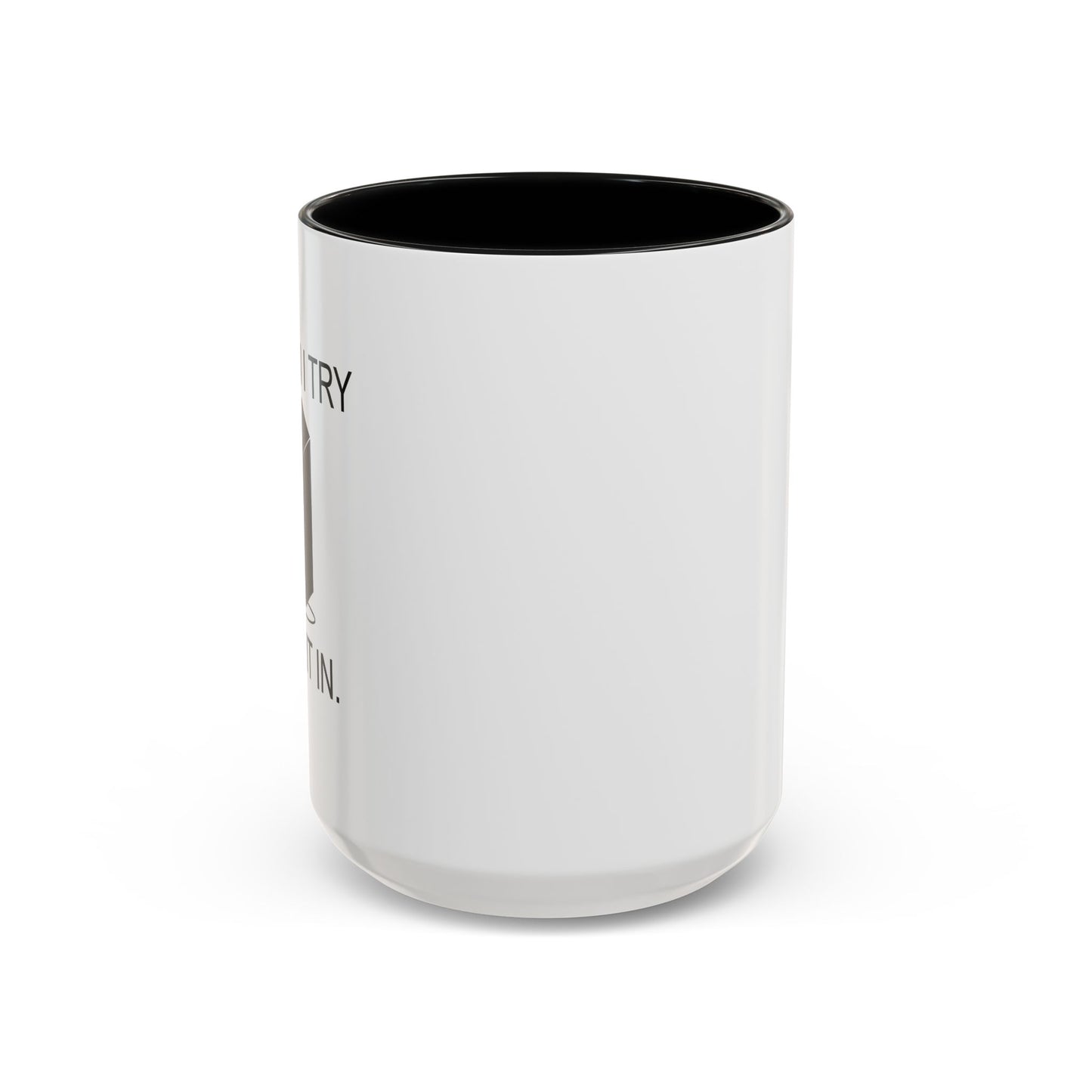 WHEN I TRY TO FIT IN Accent BiColor Funny Sarcastic Mug