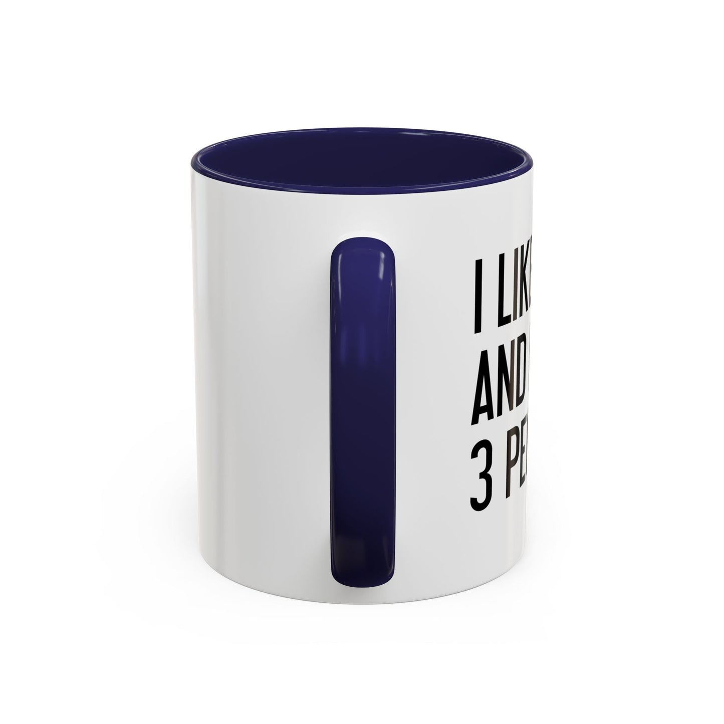 I LIKE TACOS AND MAYBE 3 PEOPLE. Accent BiColor Funny Sarcastic Mug