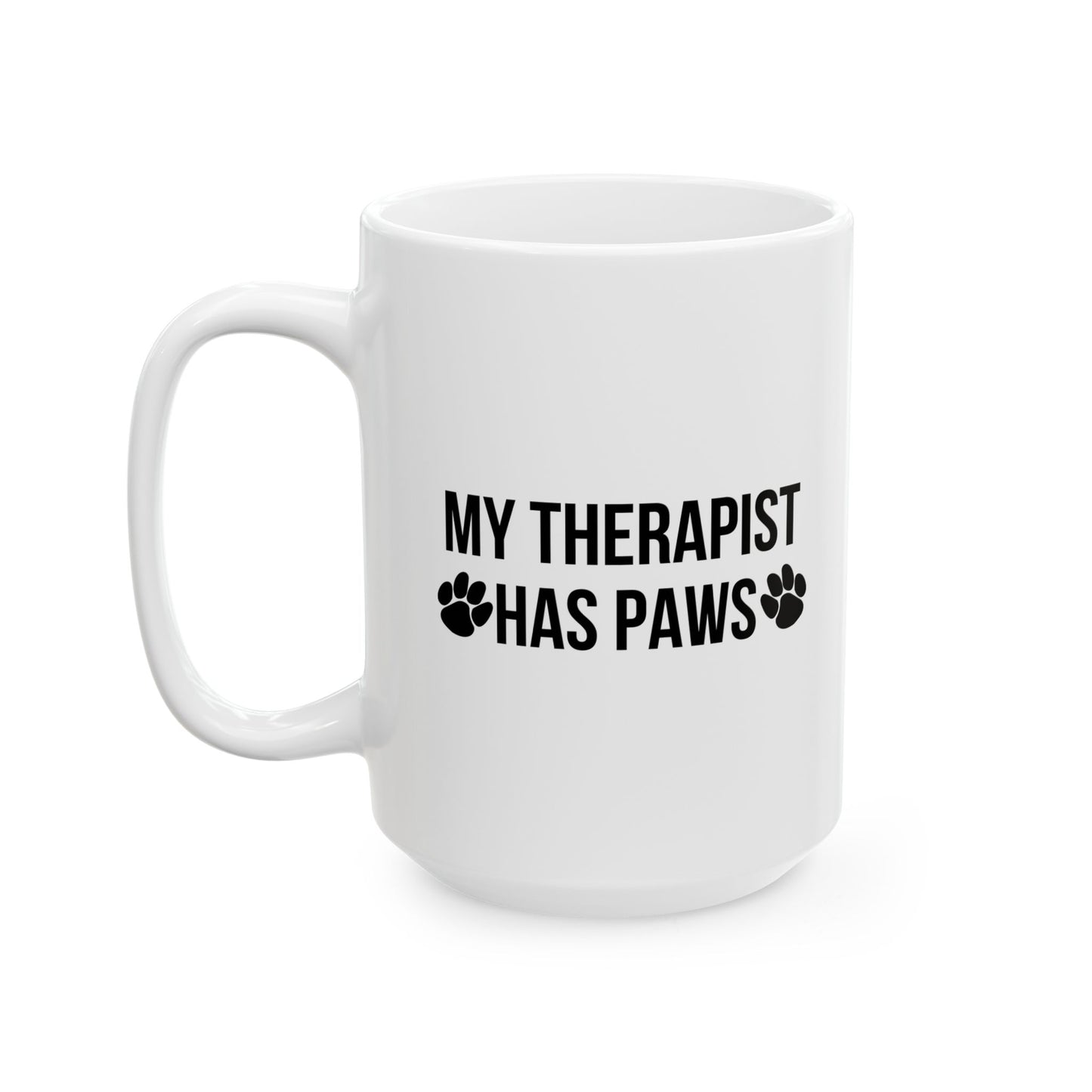 MY THERAPIST HAS PAWS FUNNY SARCASTIC WHITE MUG