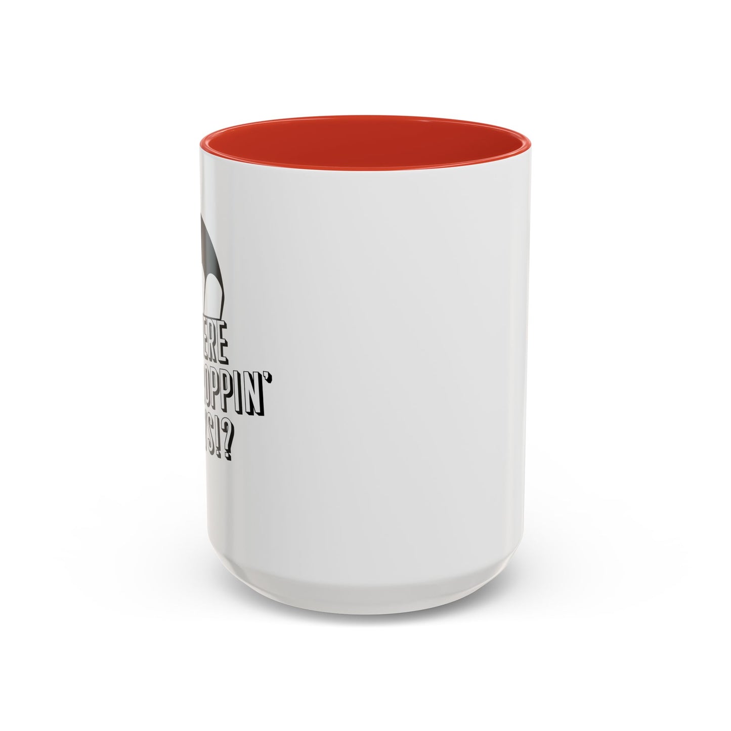 WHERE WE DROPPIN' BOYS!? Accent BiColor Funny Sarcastic Mug