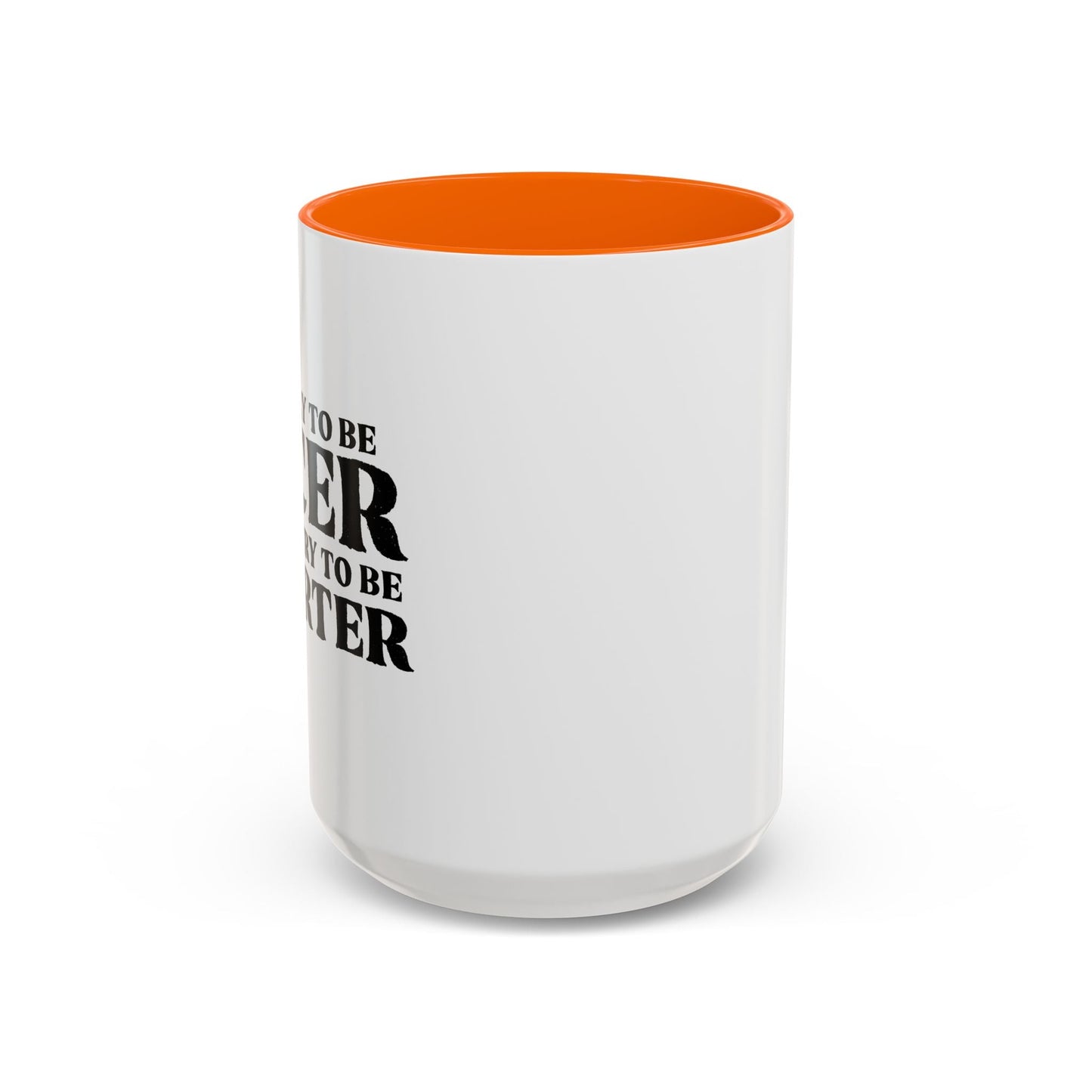 I'LL TRY TO BE NICER IF YOU TRY TO BE SMARTER Accent BiColor Funny Sarcastic Mug