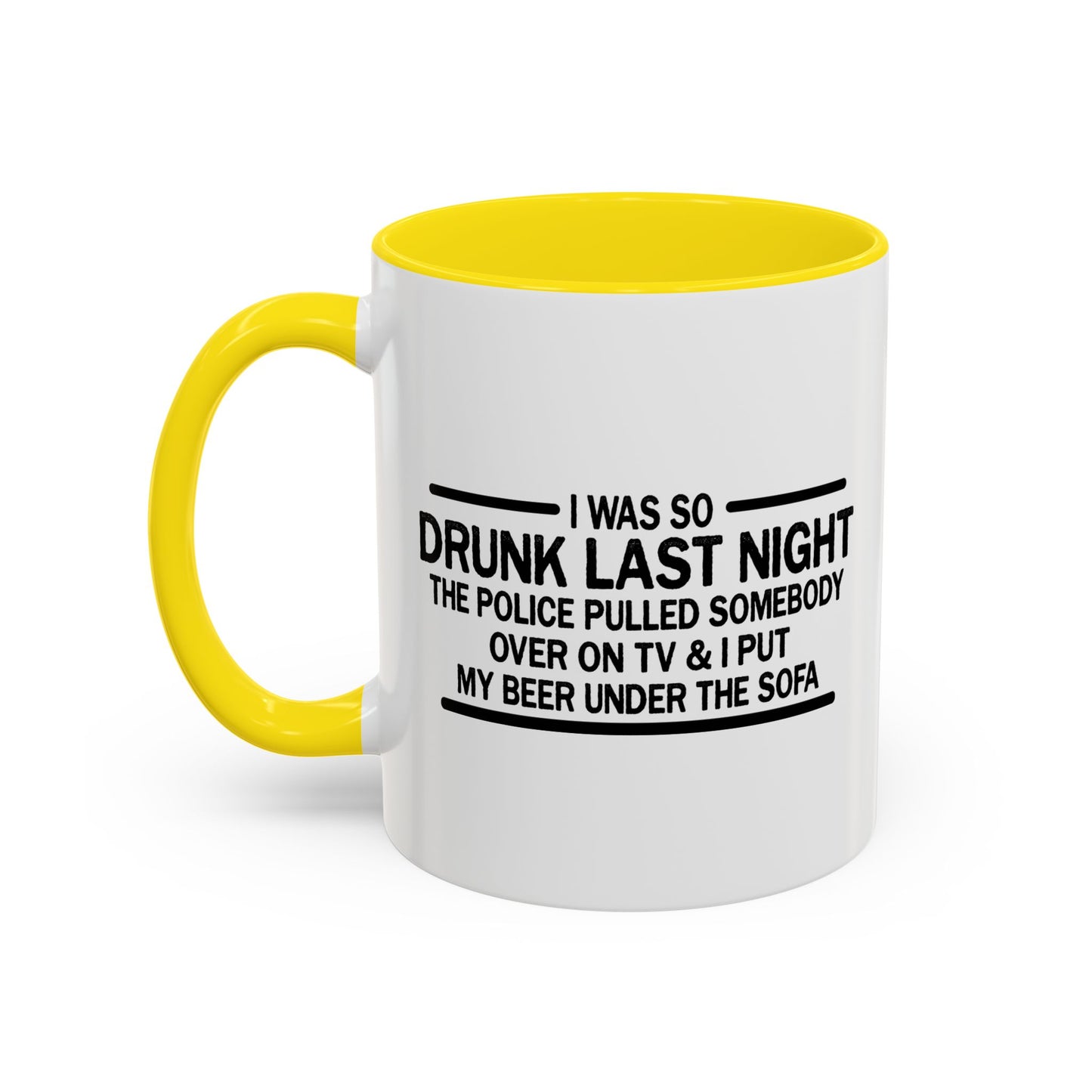 SO DRUNK LAST NIGHT Accent BiColor Funny Sarcastic Mug