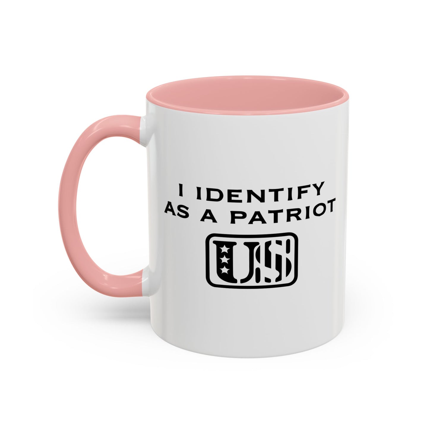 I IDENTIFY AS A PATRIOT Accent BiColor Funny Sarcastic Mug