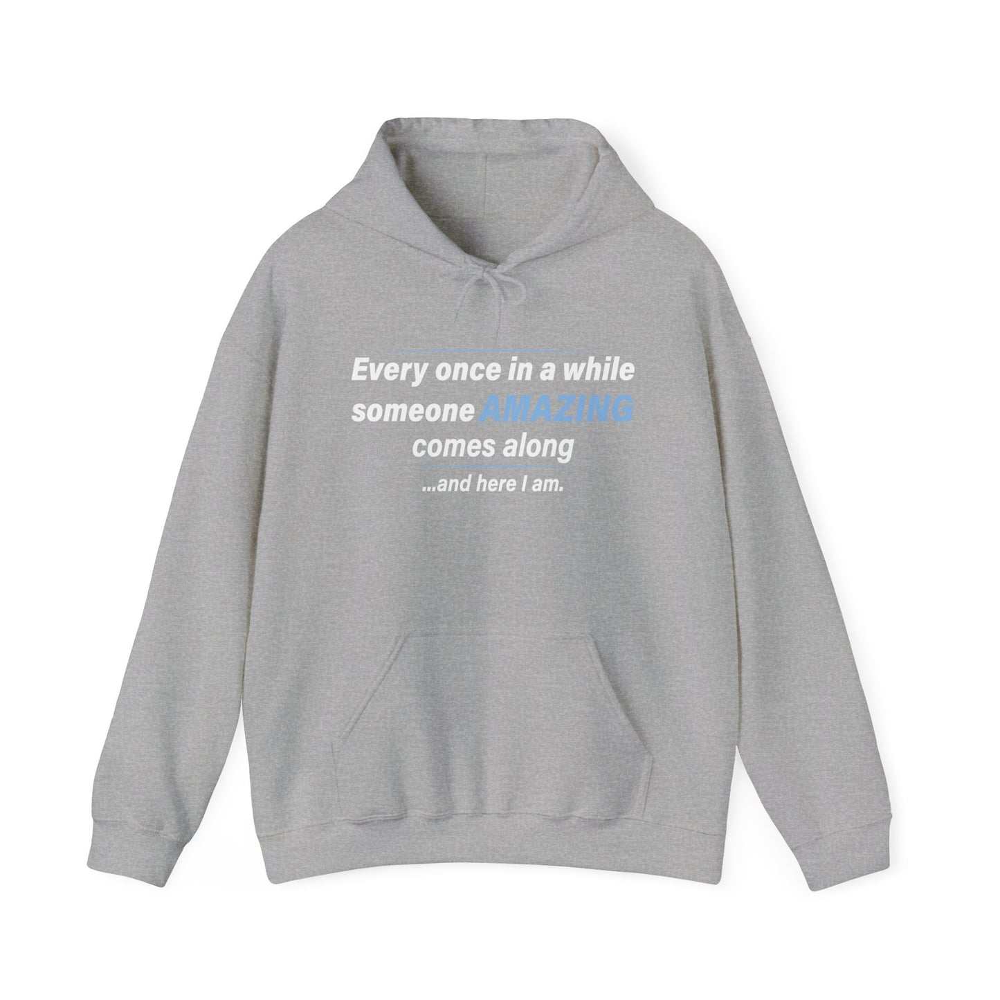 SOMEONE AMAZING COMES ALONG - Premium Unisex Funny Sarcastic Black Hoodie Sweatshirt