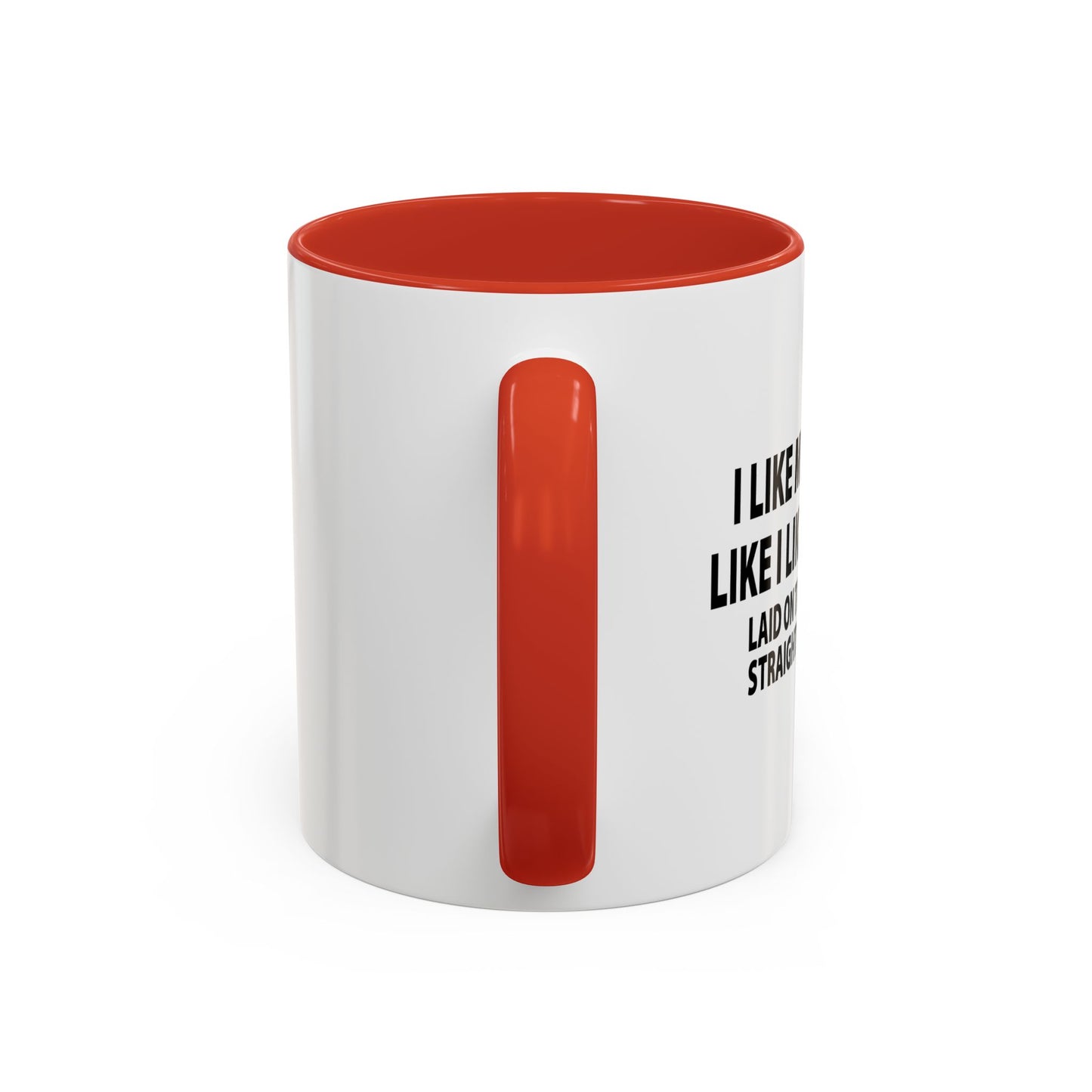 I LIKE MY SARCASM STRAIGHT FROM THE HEART Accent BiColor Funny Sarcastic Mug