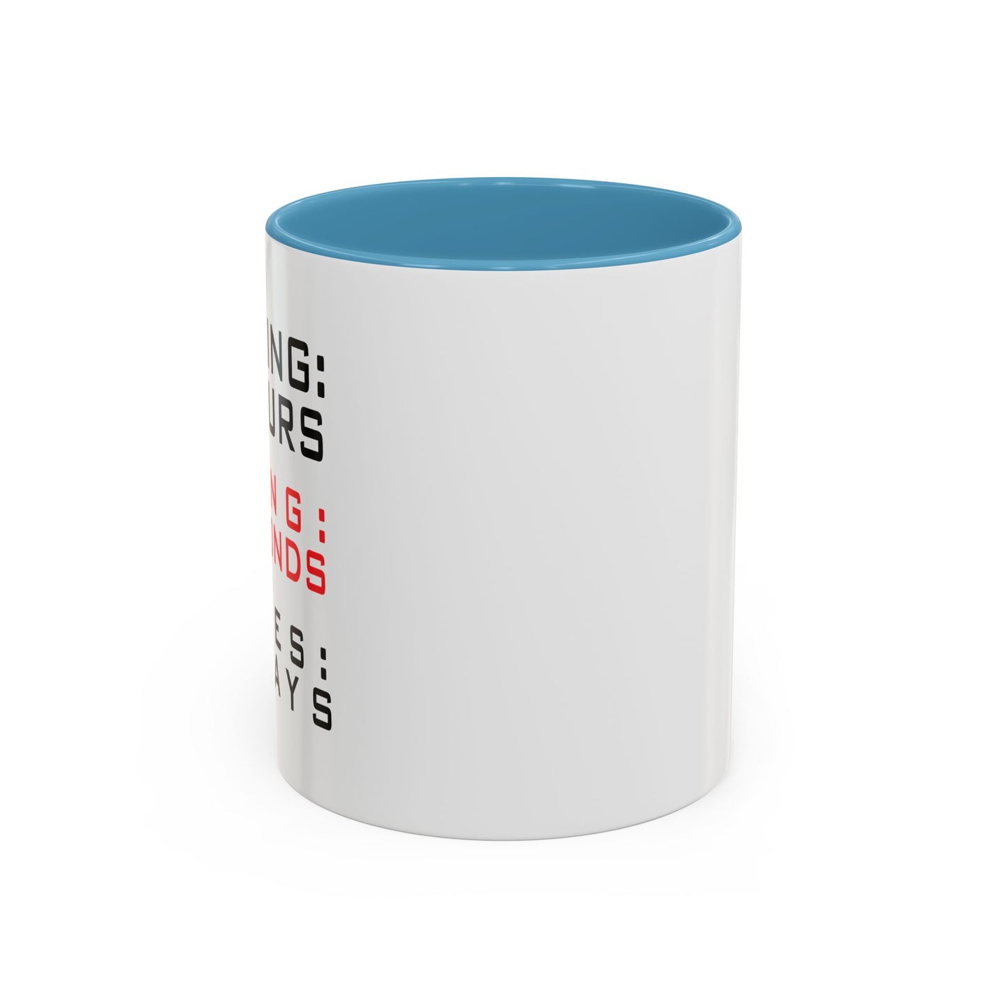 6-7 DAYS Accent BiColor Funny Sarcastic Mug