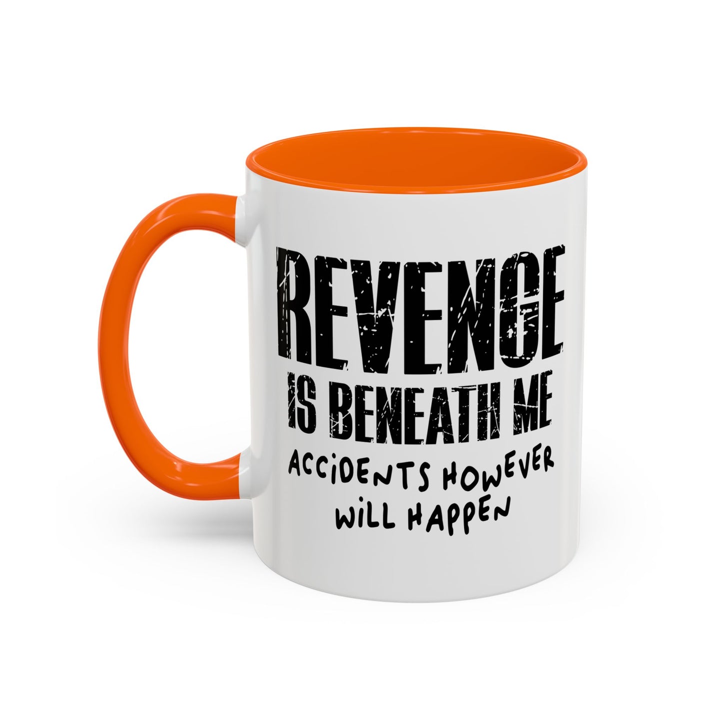 REVENGE IS BENEATH ME Accent BiColor Funny Sarcastic Mug