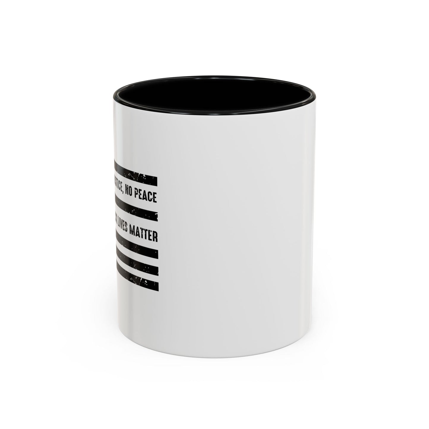 NO JUSTICS, NO PEACE, BLACK LIVES MATTER Accent BiColor Funny Sarcastic Mug