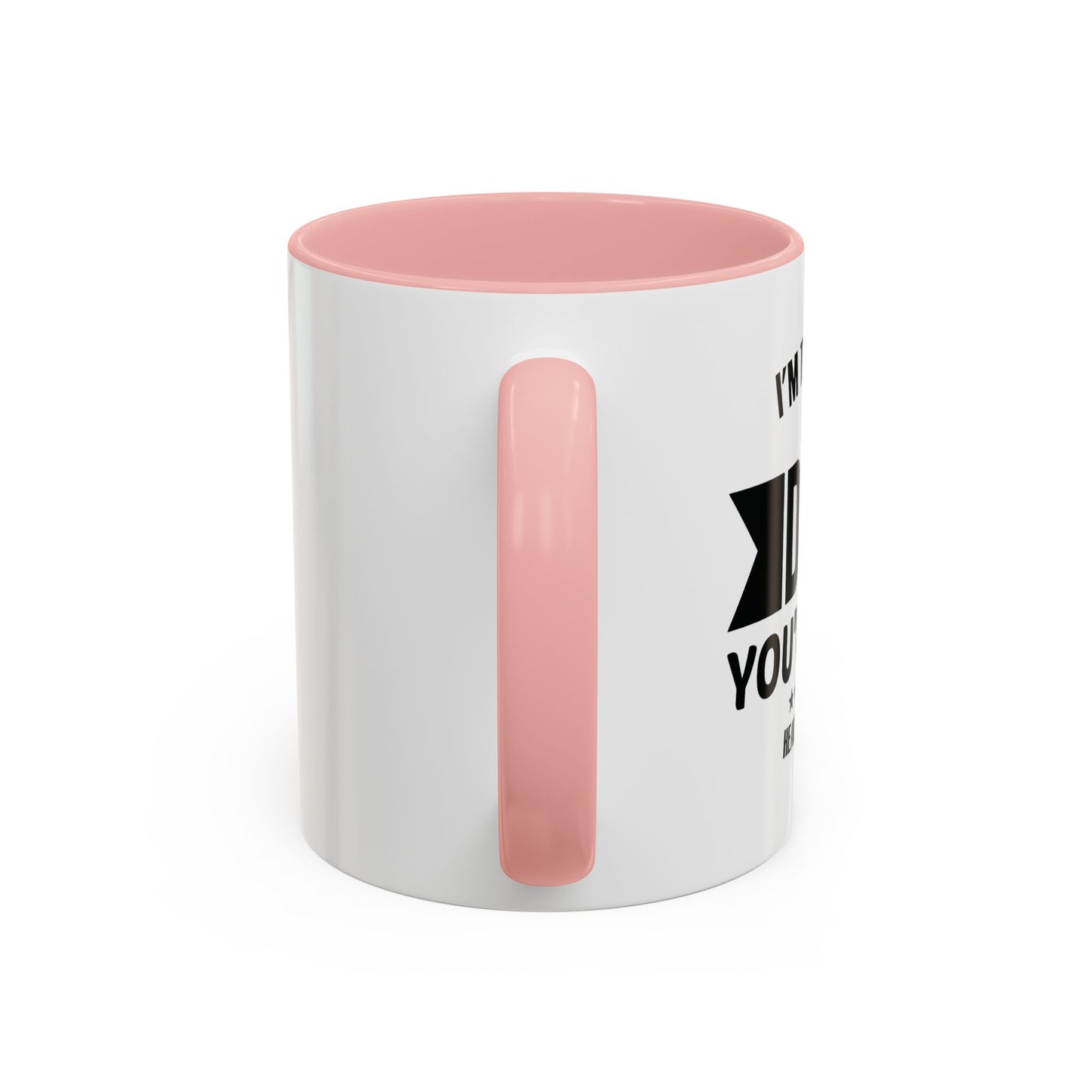 I'M THAT COOL DAD YOU'VE BEEN HEARING ABOUT Accent BiColor Funny Sarcastic Mug