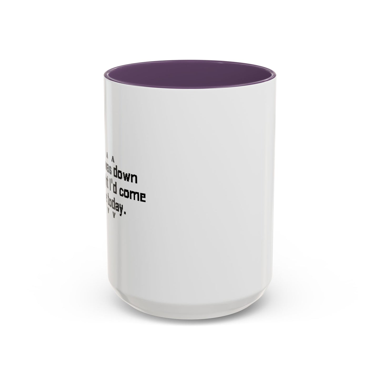 INTERNET WAS DOWN TODAY Accent BiColor Funny Sarcastic Mug