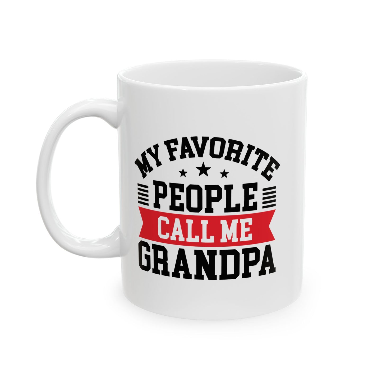 MY FAVORITE PEOPLE CALL ME GRANDPA FUNNY SARCASTIC MUG