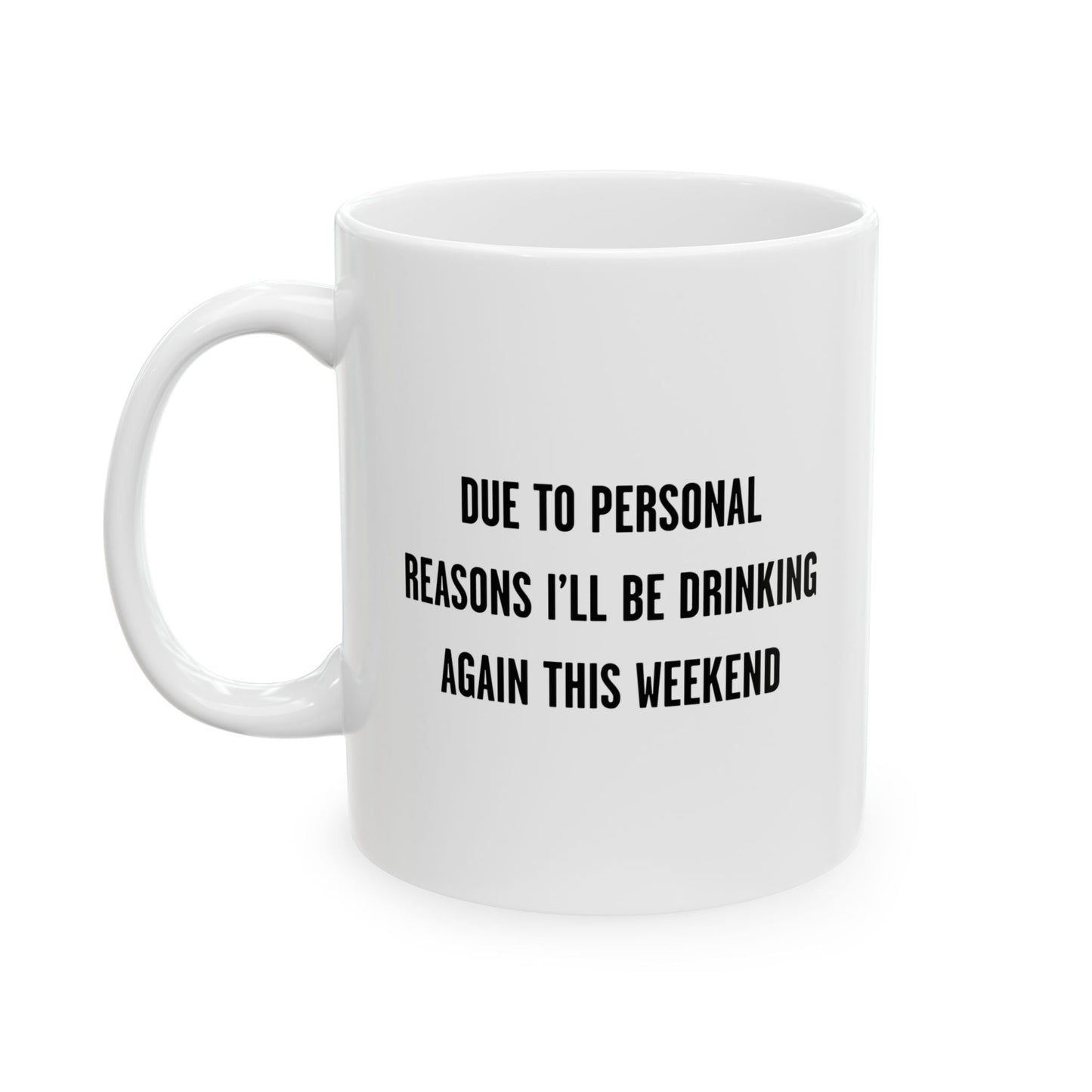 DUE TO PERSONAL REASONS FUNNY SARCASTIC WHITE MUG