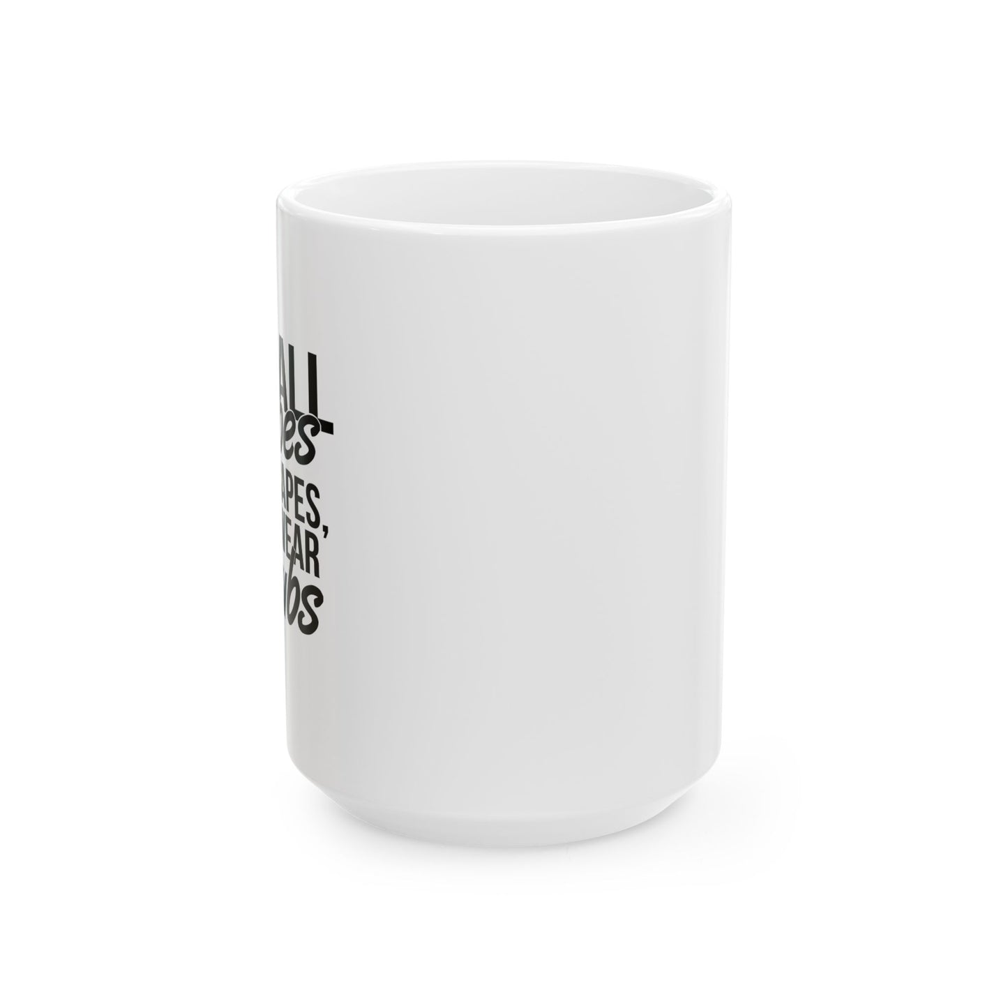 NOT ALL HEROES WEAR CAPES FUNNY SARCASTIC WHITE MUG