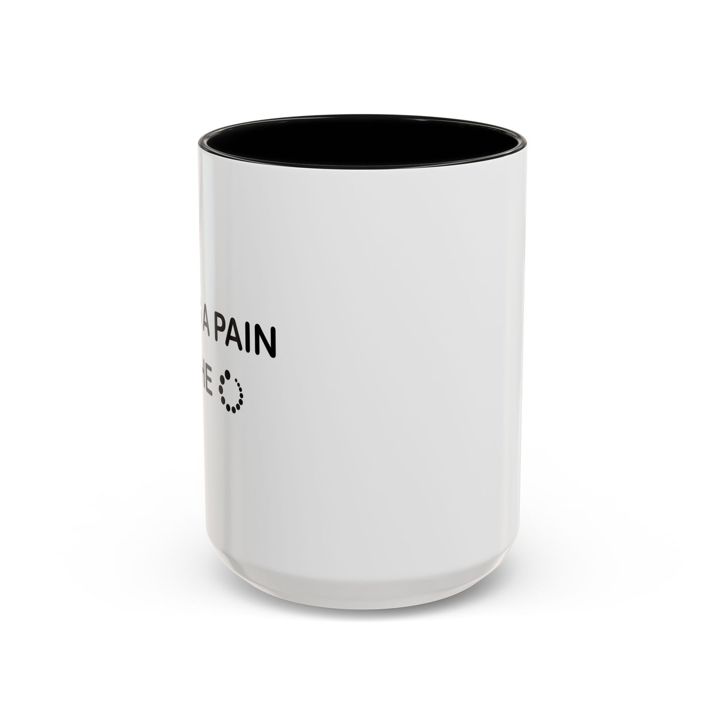 LAG IS A PAIN IN THE Accent BiColor Funny Sarcastic Mug