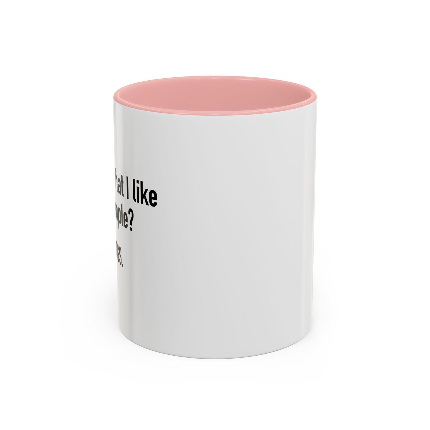 WHAT I LIKE ABOUT PEOPLE Accent BiColor Funny Sarcastic Mug