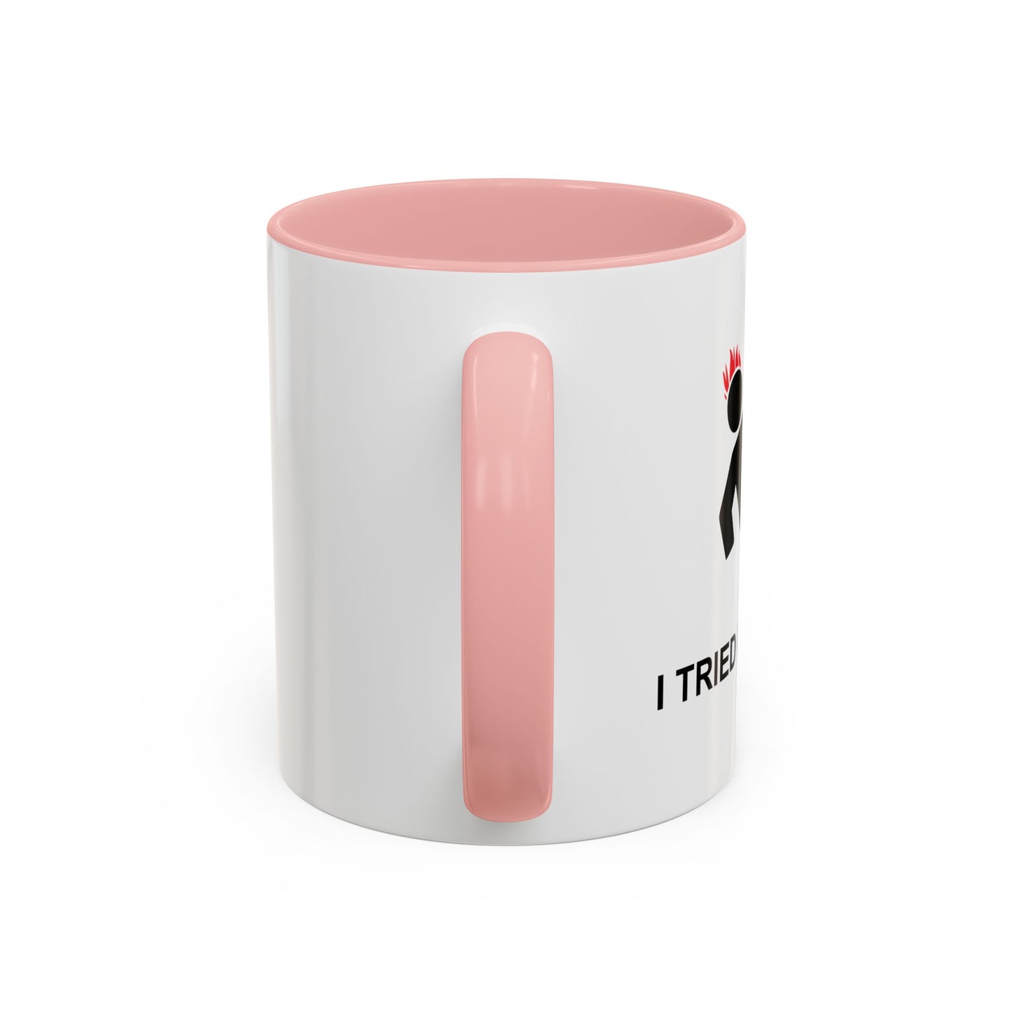 I TRIED IT AT HOME Accent BiColor Funny Sarcastic Mug