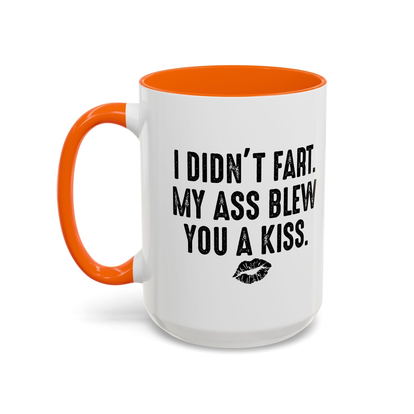 MY ASS BLEW YOU A KISS Accent BiColor Funny Sarcastic Mug