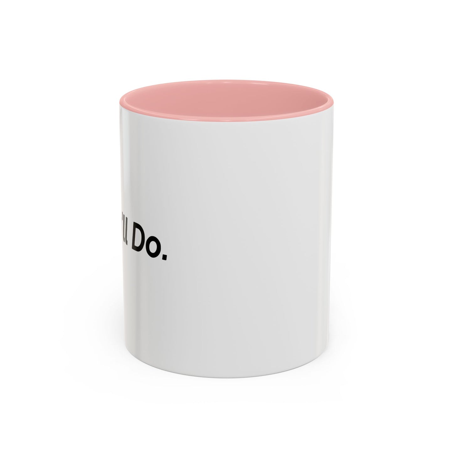 Hi, You’ll Do. Accent BiColor Funny Sarcastic Mug