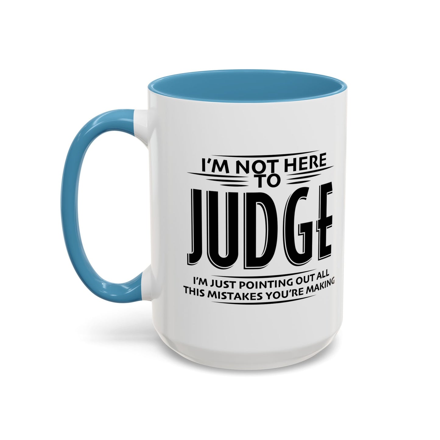 I'M NOT HERE TO black Accent BiColor Funny Sarcastic Mug