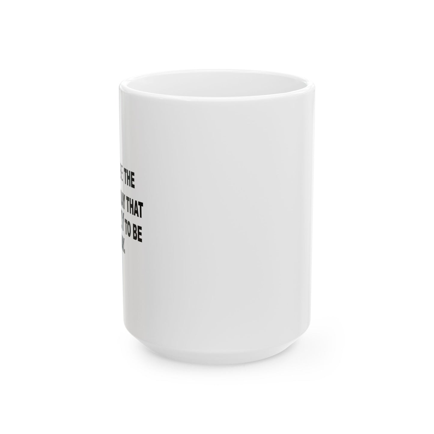 I'M GOING TO THE BADASS TODAY FUNNY SARCASTIC WHITE MUG