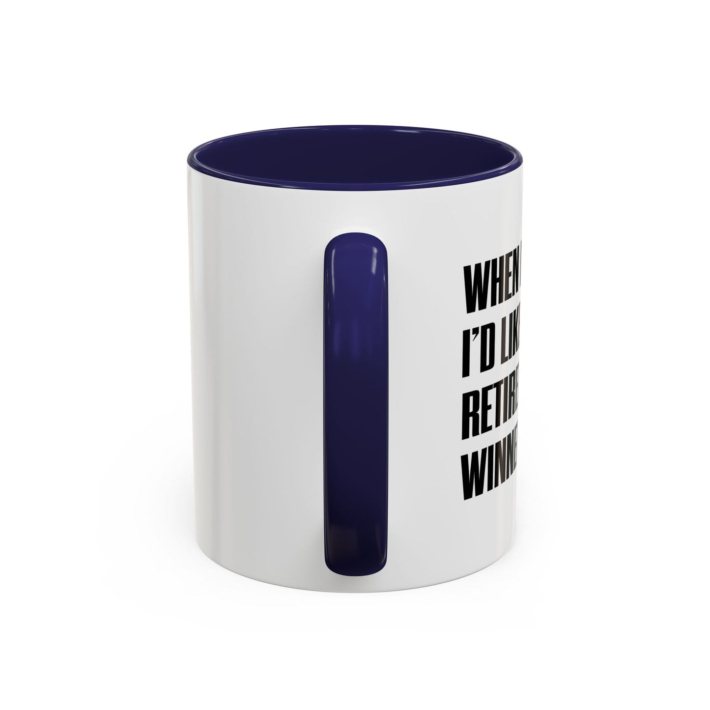 RETIRED LOTTERY WINNER. Accent BiColor Funny Sarcastic Mug