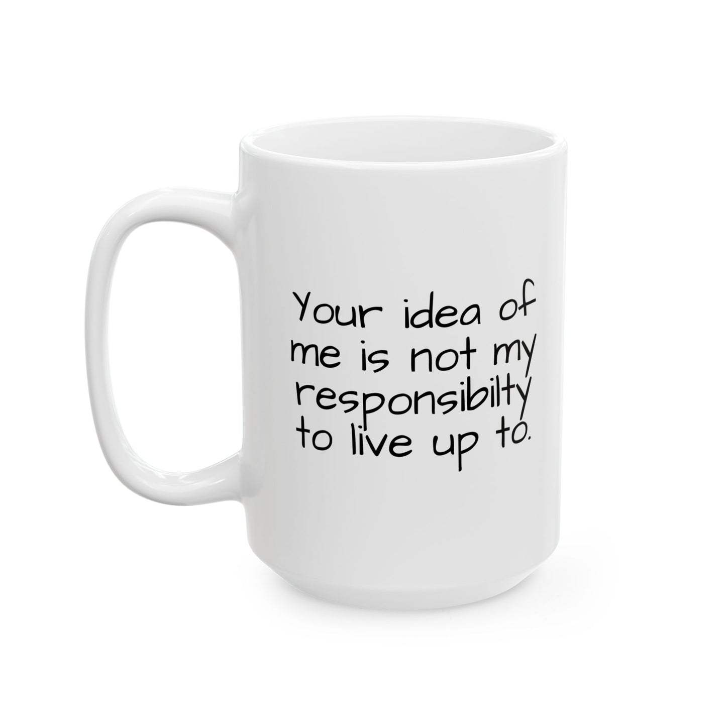 NOT MY RESPONSIBILITY FUNNY SARCASTIC WHITE MUG