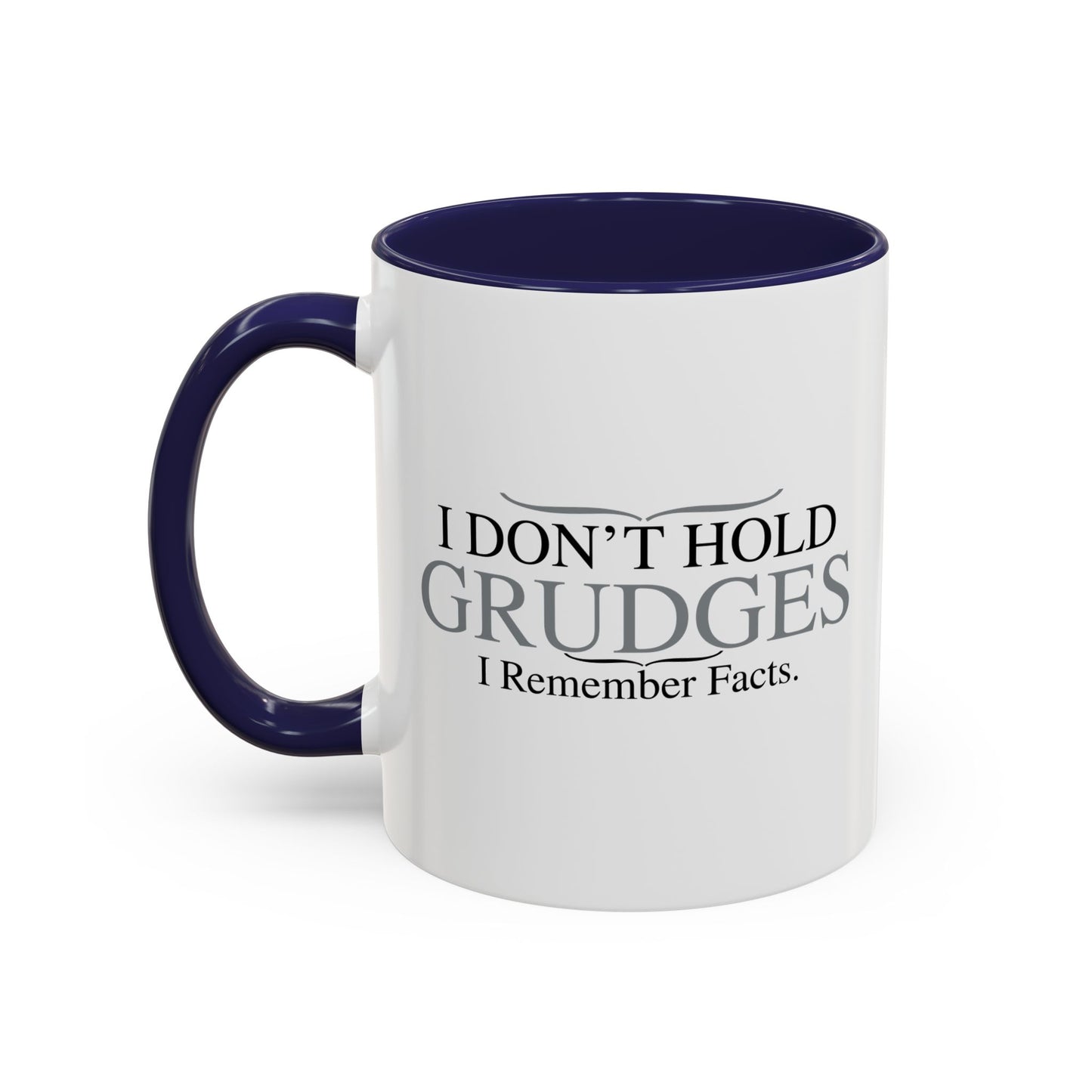 I DON'T HOLD GRUDGES Accent BiColor Funny Sarcastic Mug