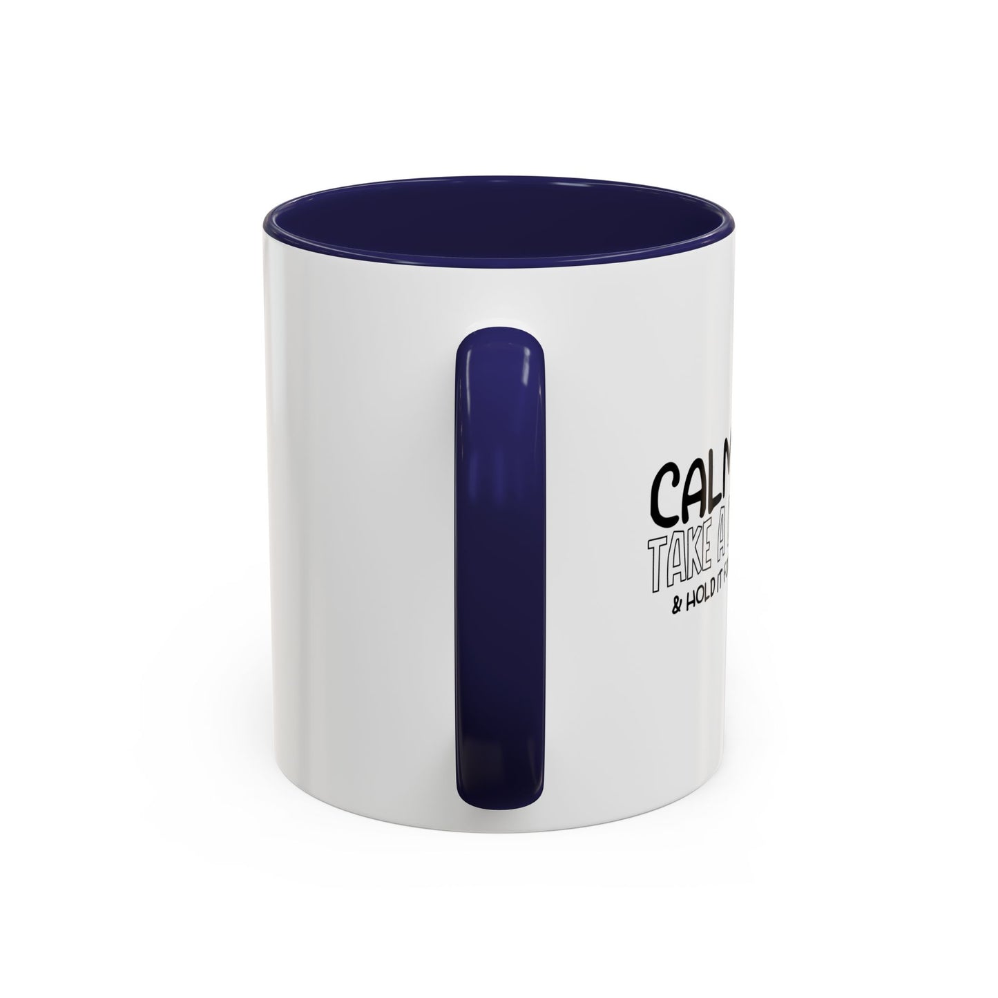 CALM BREATH Accent BiColor Funny Sarcastic Mug