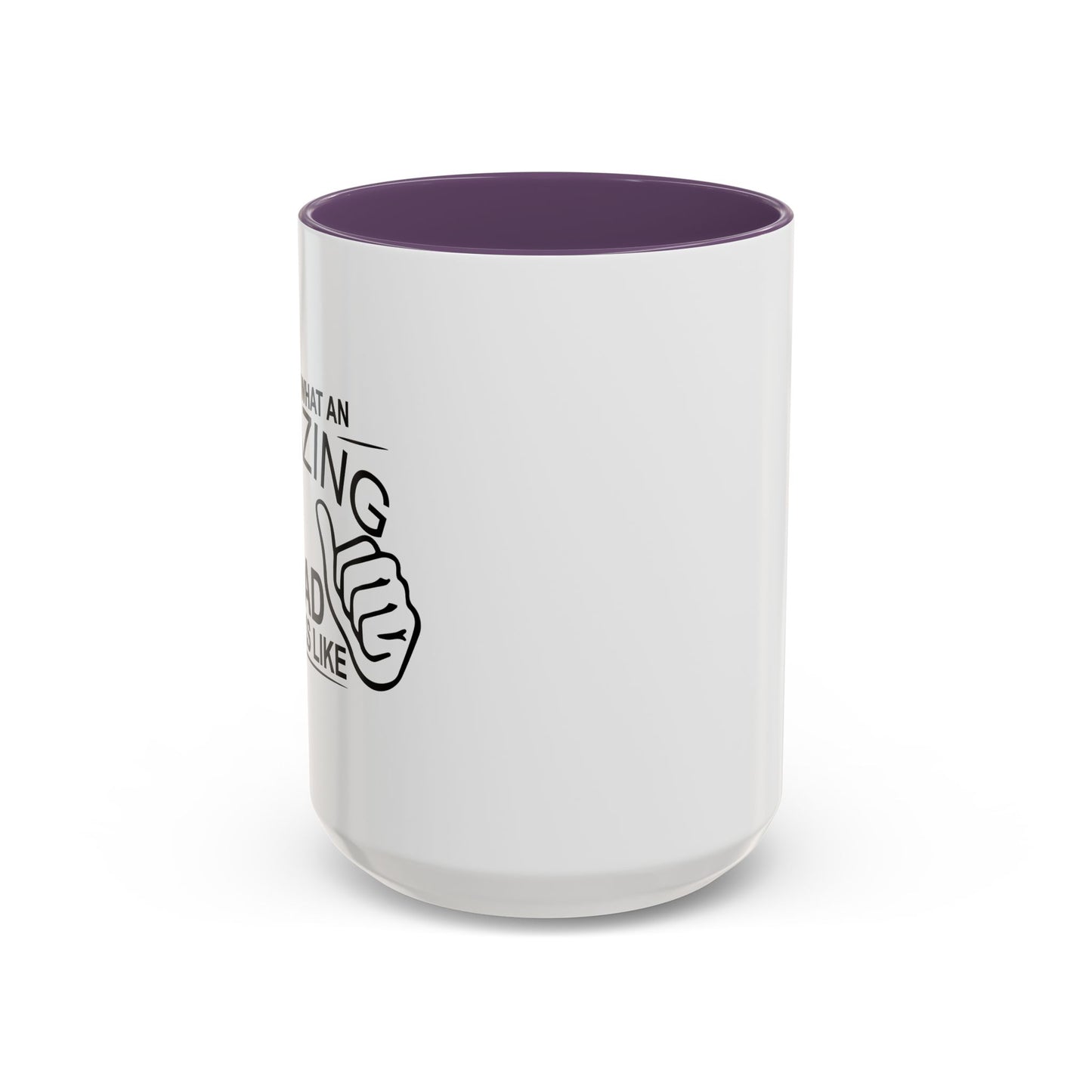 THIS IS WHAT AN AMAZING DAD LOOKS LIKE Accent BiColor Funny Sarcastic Mug