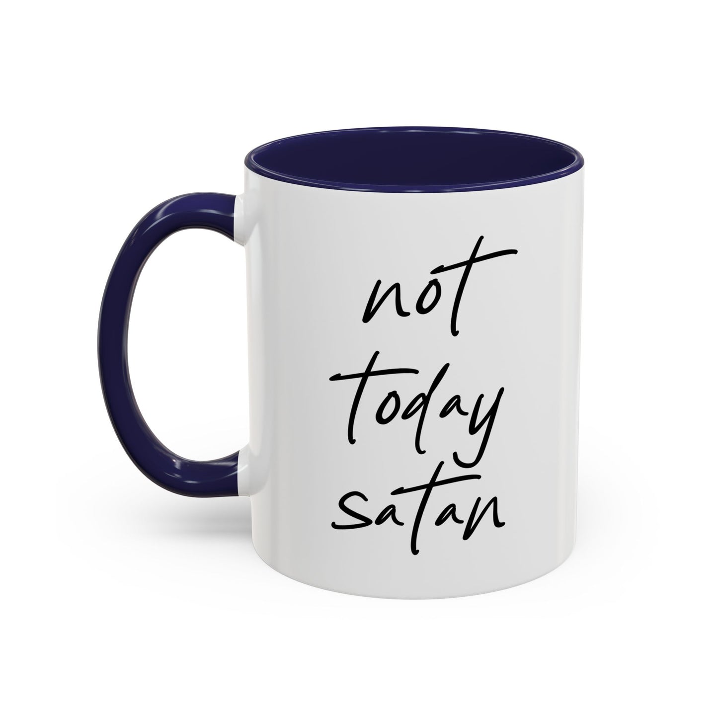 NOT TODAY SATAN Accent BiColor Funny Sarcastic Mug