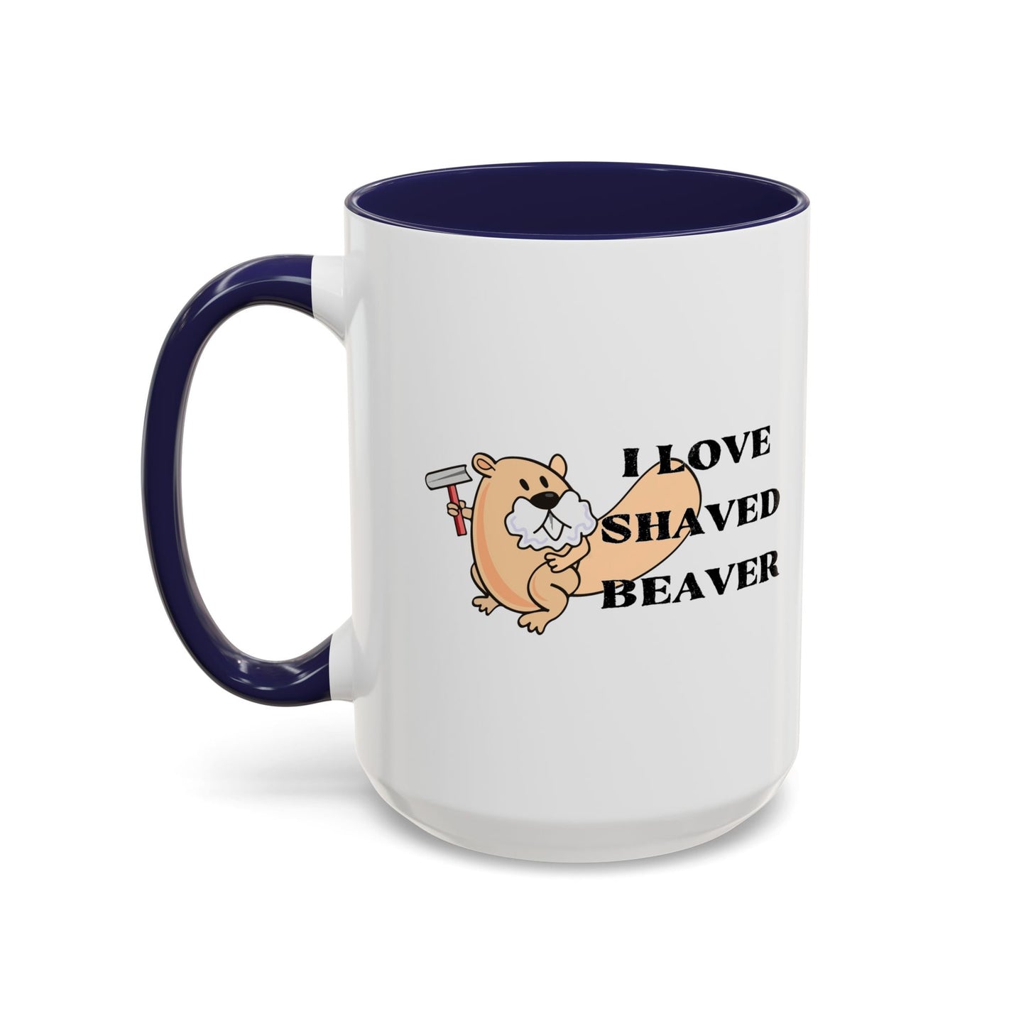 I LOVE SHAVED BEAVER Accent BiColor Funny Sarcastic Mug