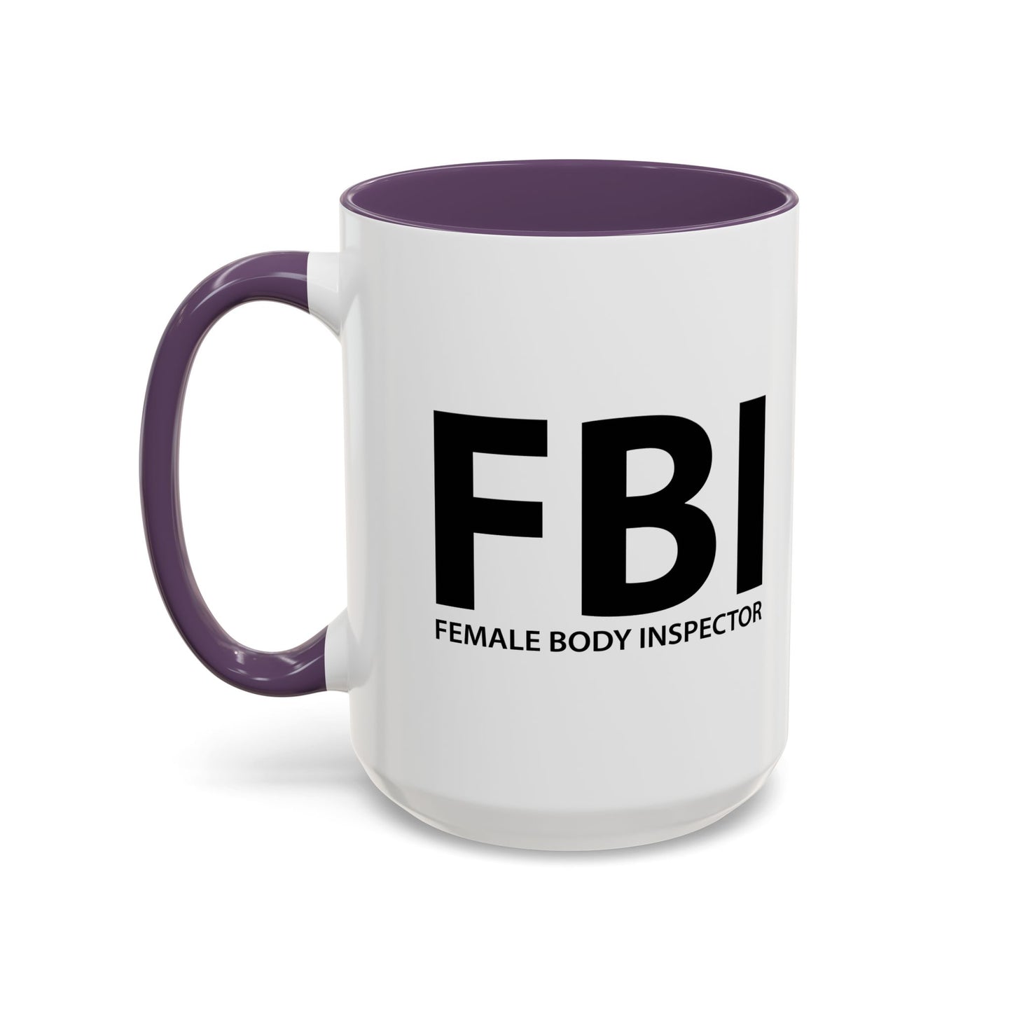 FEMALE BODY INSPECTOR Accent BiColor Funny Sarcastic Mug