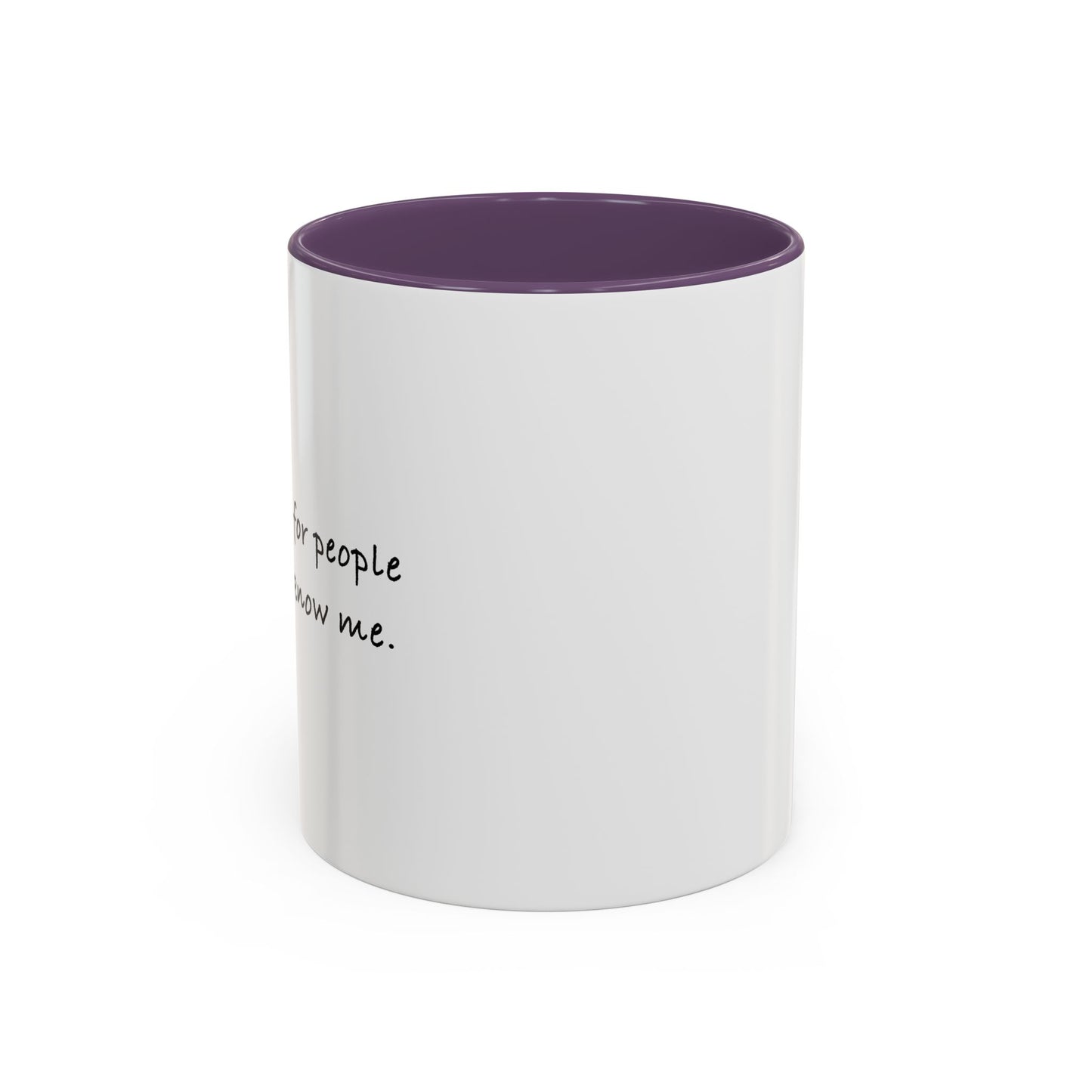 I'M SORRY FOR PEOPLE WHO DON'T KNOW ME Accent BiColor Funny Sarcastic Mug