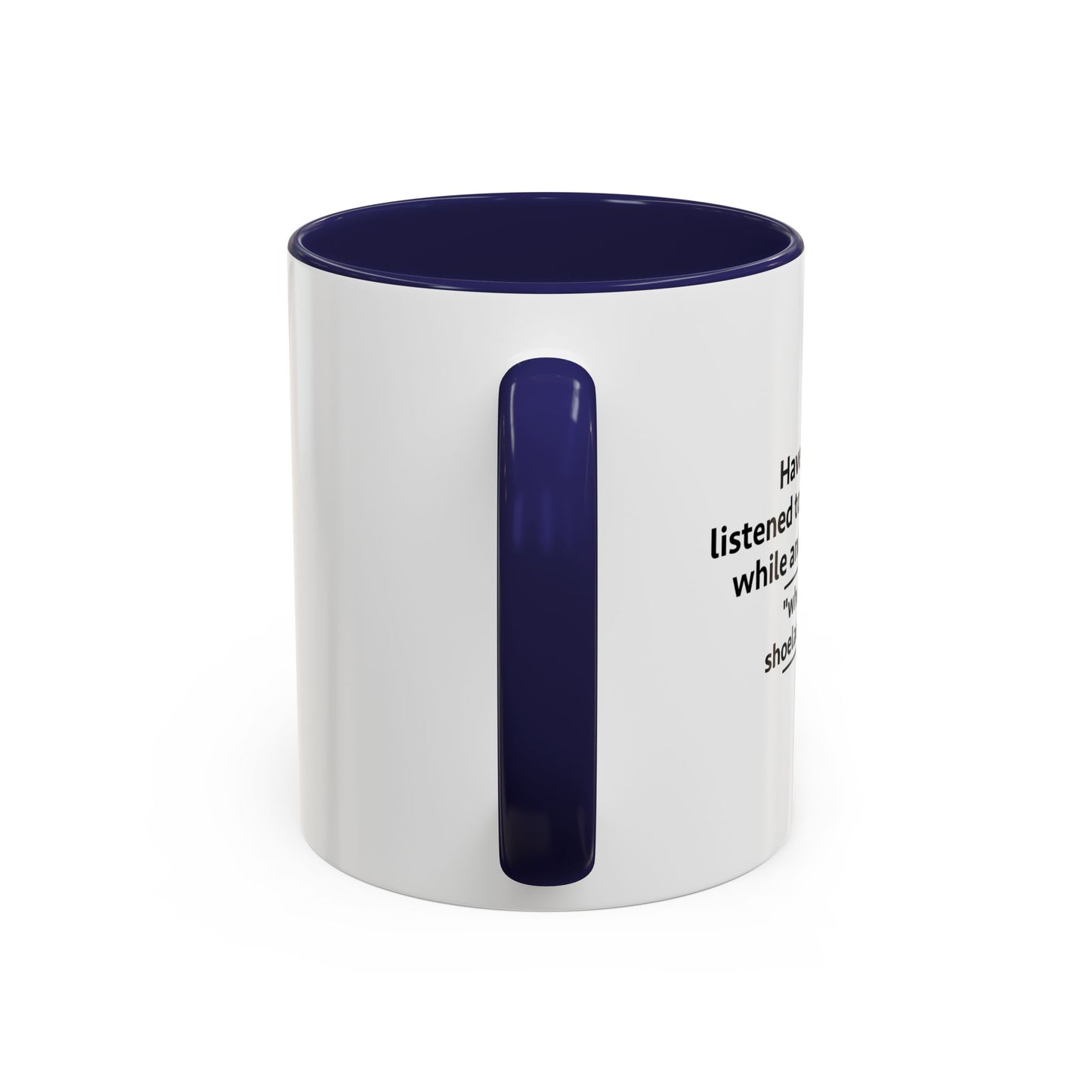 WHO TIES YOUR SHOELACES FOR YOU? Accent BiColor Funny Sarcastic Mug