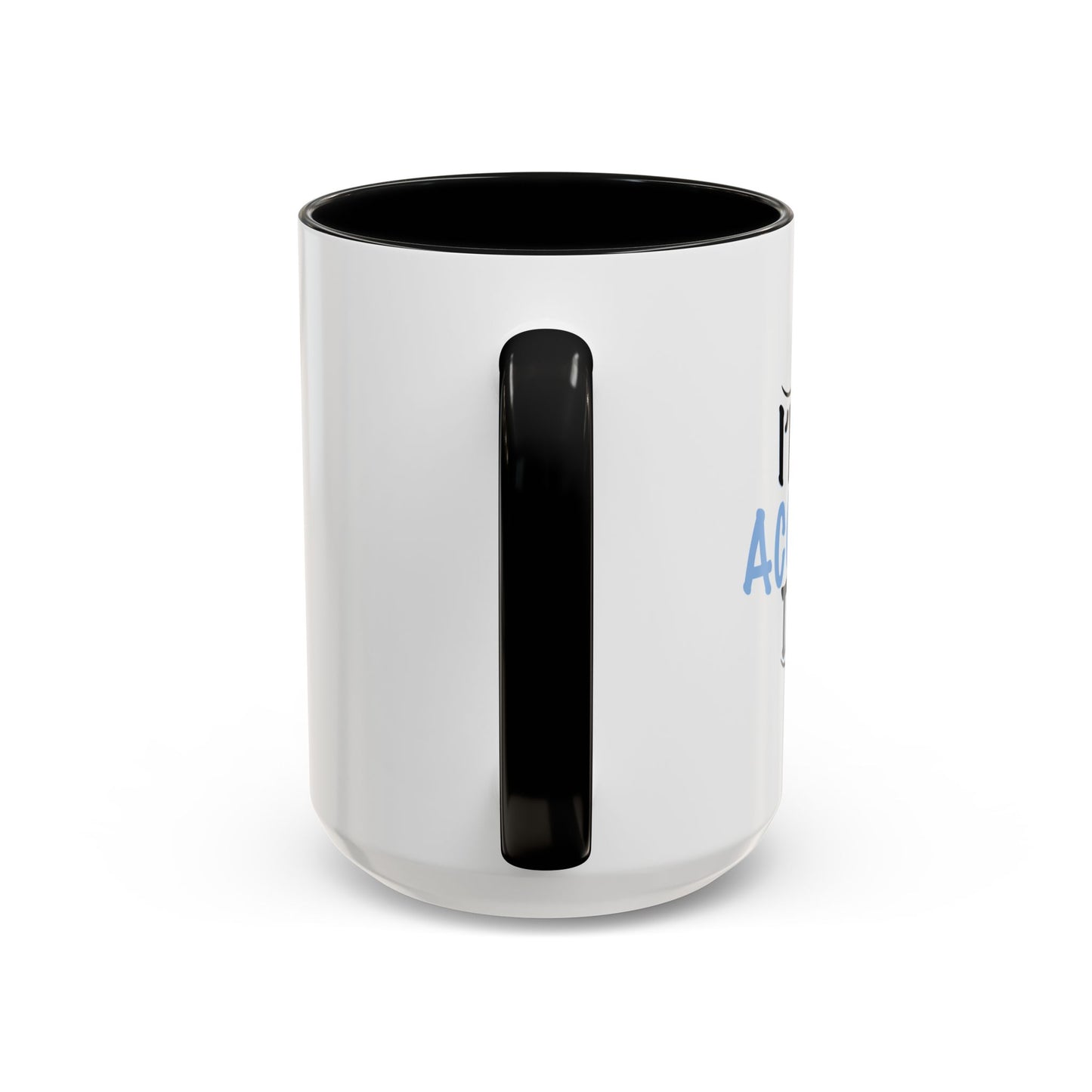 I'M AN ACQUIRED TASTE Accent BiColor Funny Sarcastic Mug