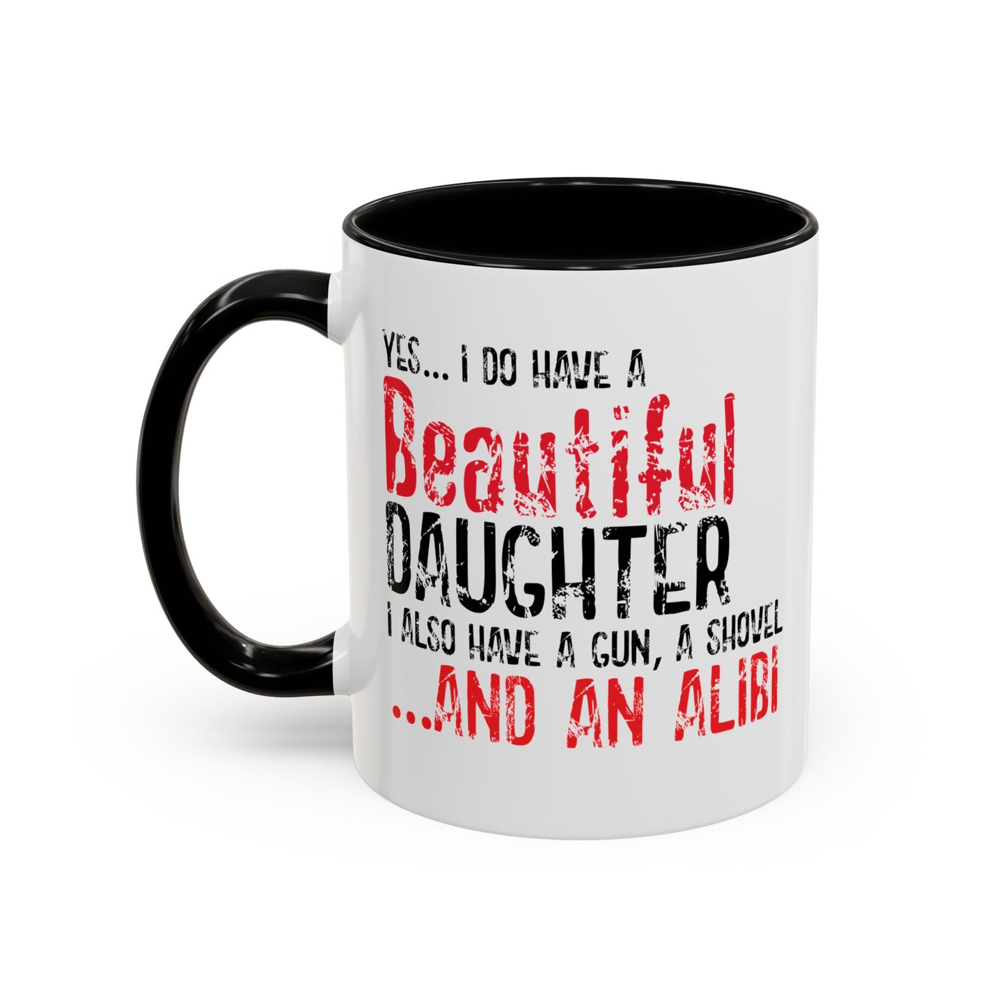 GUN,A SHOVEL, AND AN ALIBI Accent BiColor Funny Sarcastic Mug