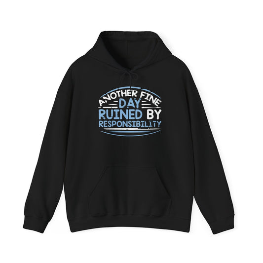 ANOTHER DAY RUINED - Premium Unisex Funny Sarcastic Black Hoodie Sweatshirt