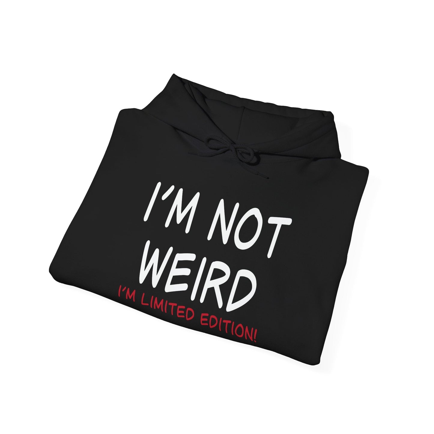 I'M NOT WEIRD - Premium Unisex Funny Sarcastic Black Hoodie Sweatshirt