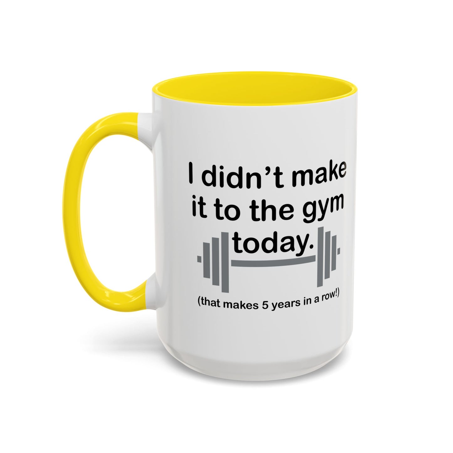 I DIDN'T MAKE IT TO THE GYM Accent BiColor Funny Sarcastic Mug