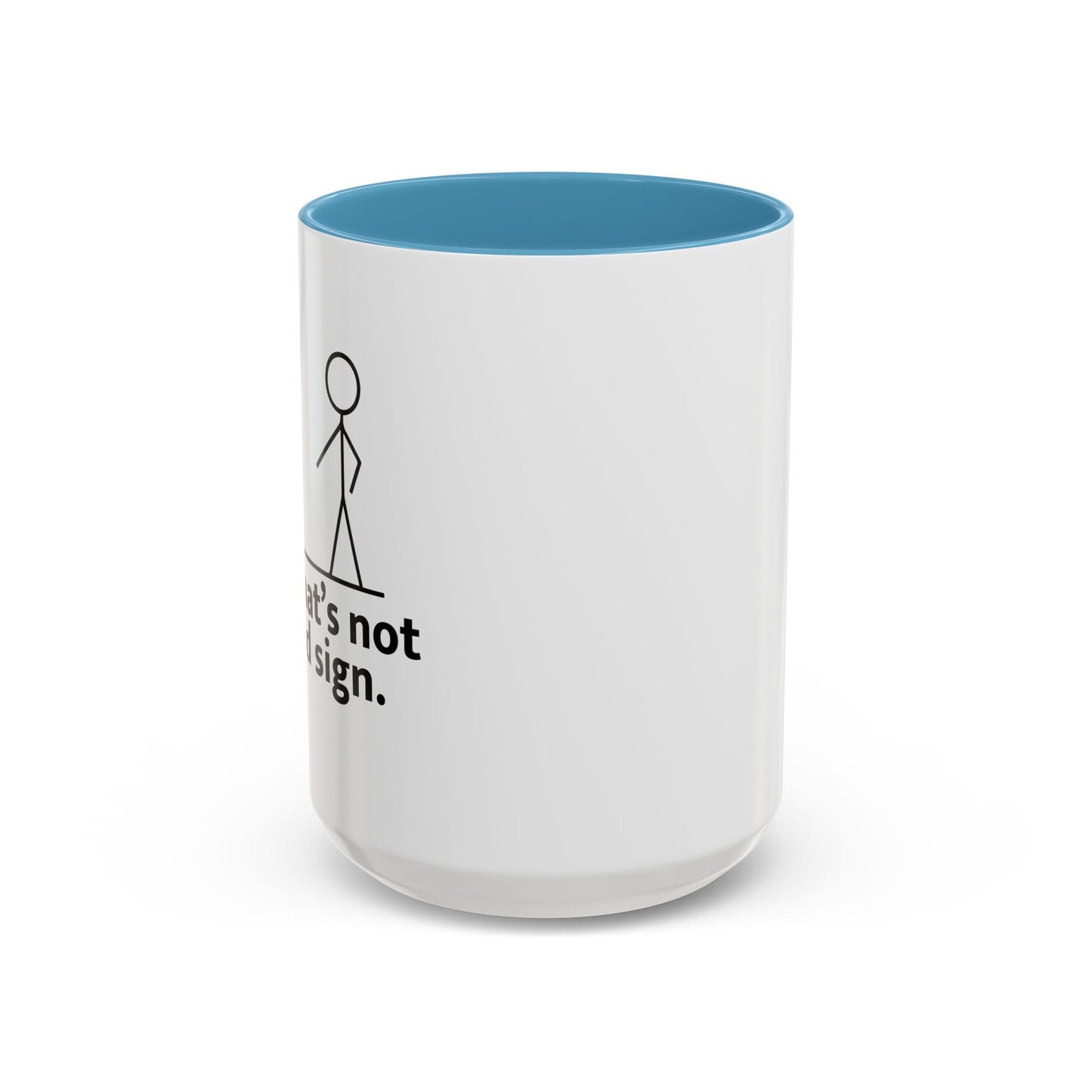 THAT'S NOT A GOOD SIGN Accent BiColor Funny Sarcastic Mug