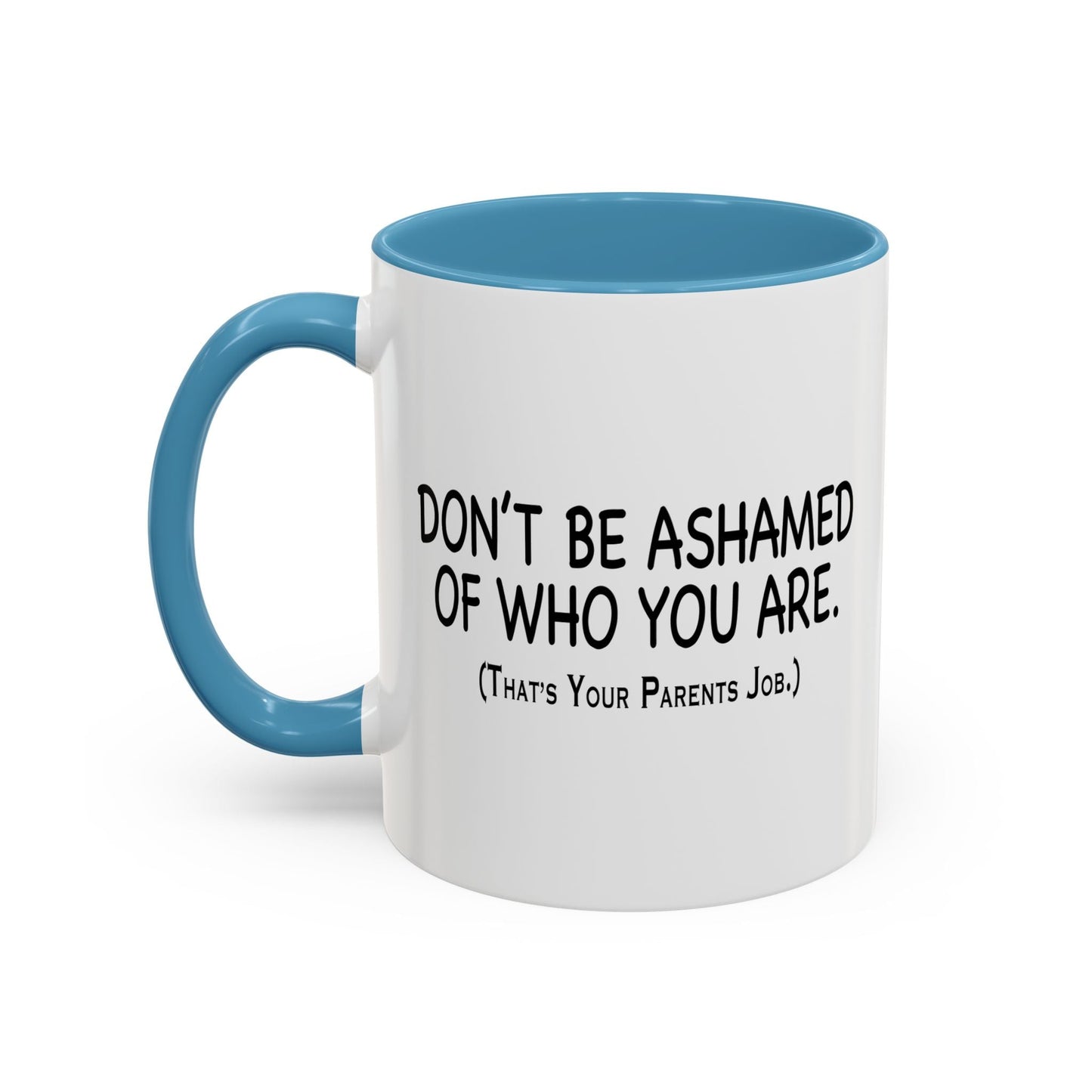 THAT'S YOUR PARENTS JOB Accent BiColor Funny Sarcastic Mug