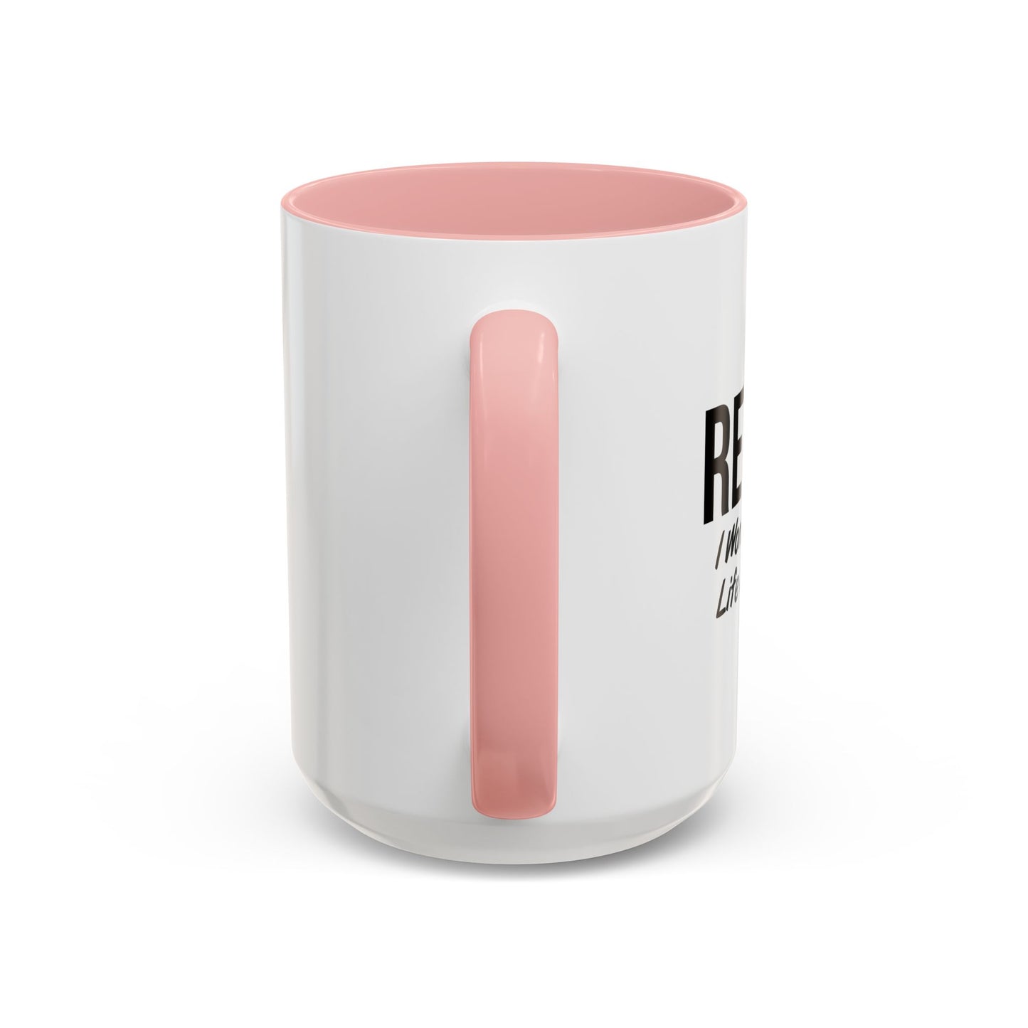 RETIRED FOR THIS MUG Accent BiColor Funny Sarcastic Mug