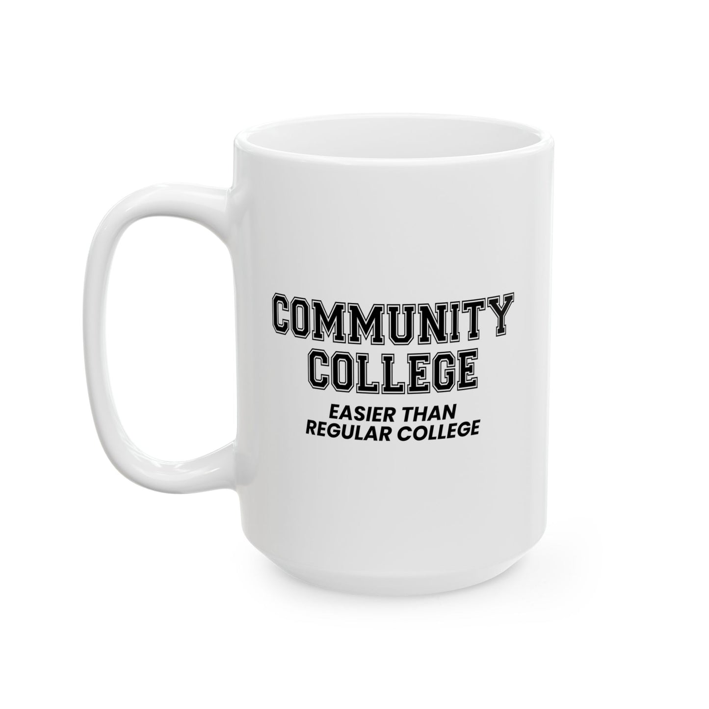 COMMUNITY COLLEGE FUNNY SARCASTIC MUG