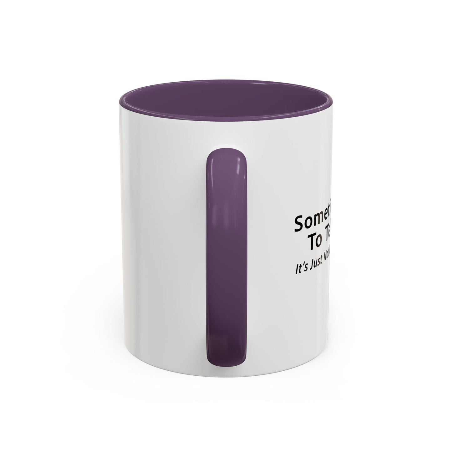 It’s Just Not Worth The Jail Time. Accent BiColor Funny Sarcastic Mug