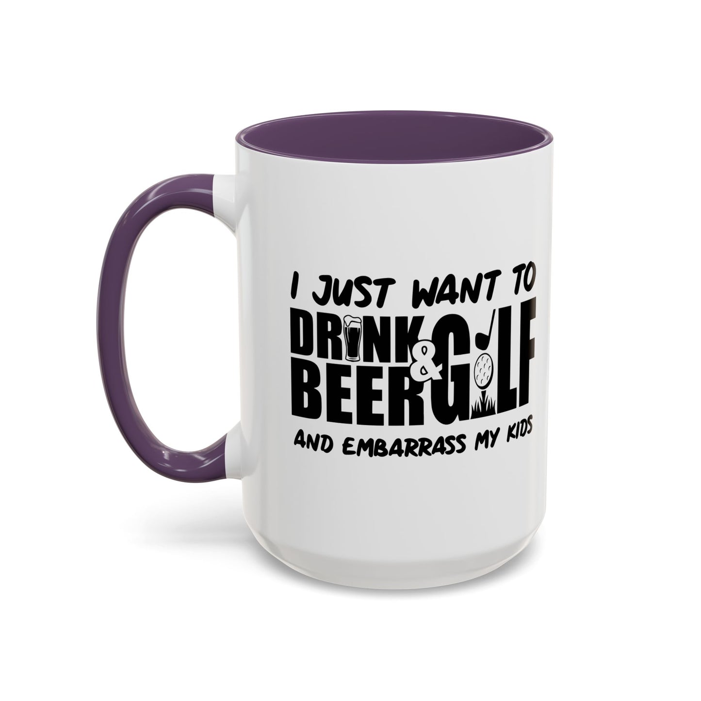 I JUSTWANT TO DRINK BEER & GOLF Accent BiColor Funny Sarcastic Mug