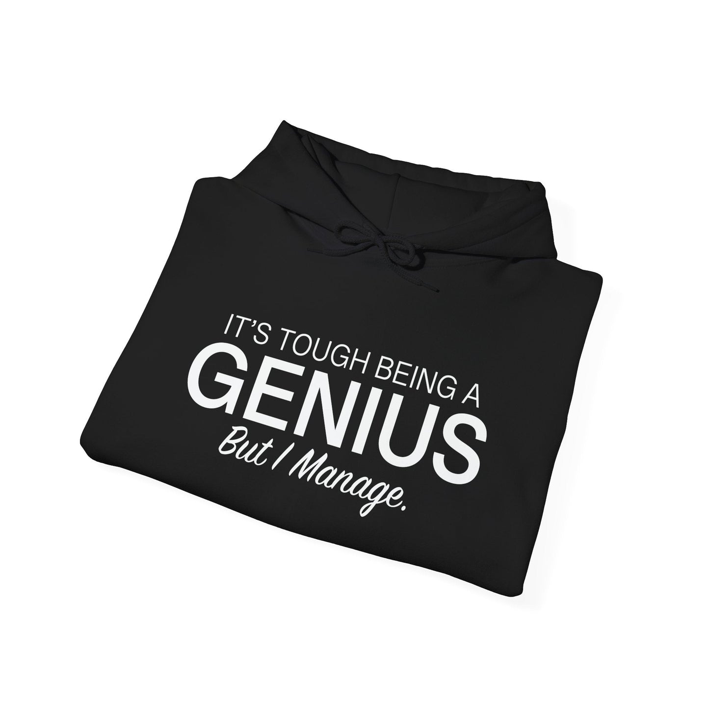 Its Tought Being A Genius - Premium Unisex Funny Sarcastic Black Hoodie Sweatshirt